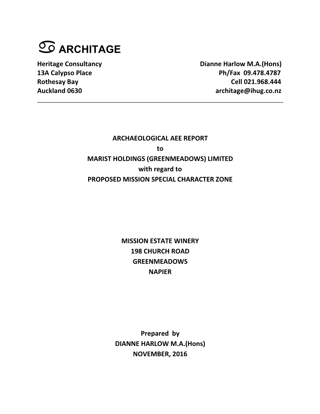 ARCHITAGE Heritage Consultancy Dianne Harlow M.A.(Hons) 13A Calypso Place Ph/Fax 09.478.4787 Rothesay Bay Cell 021.968.444 Auckland 0630 Architage@Ihug.Co.Nz