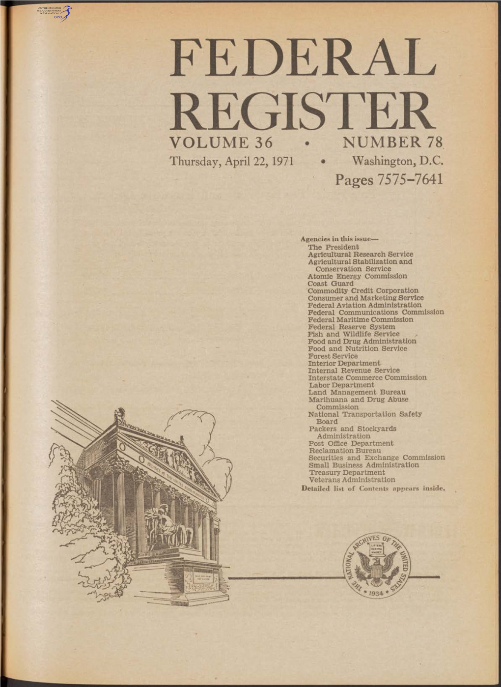 FEDERAL REGISTER V O L U M E 36 N UM BER 78 Thursday, April 22, 1971 Washington, D.C, Pages 7575-7641