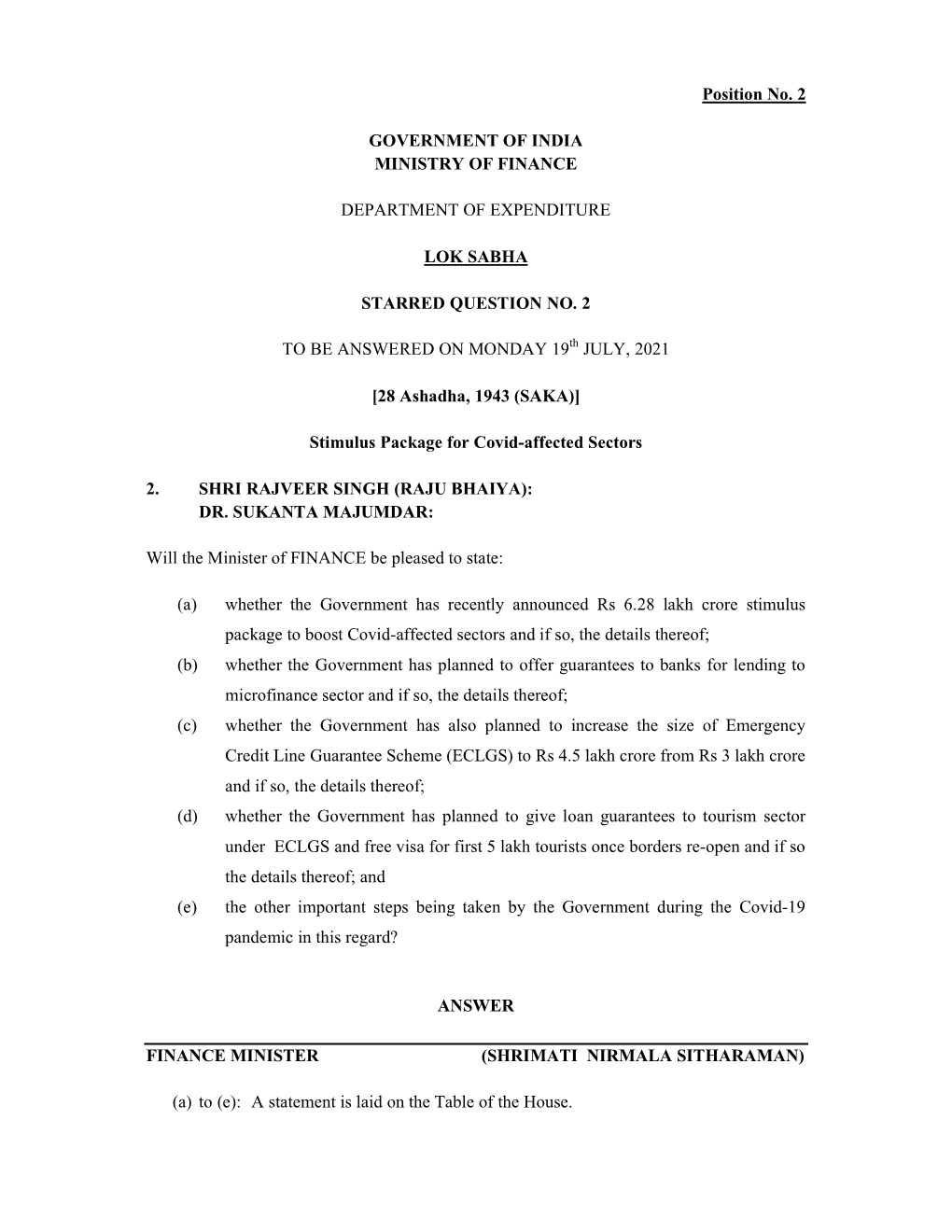 Position No. 2 GOVERNMENT of INDIA MINISTRY of FINANCE DEPARTMENT of EXPENDITURE LOK SABHA STARRED QUESTION NO. 2 to BE ANSWERED