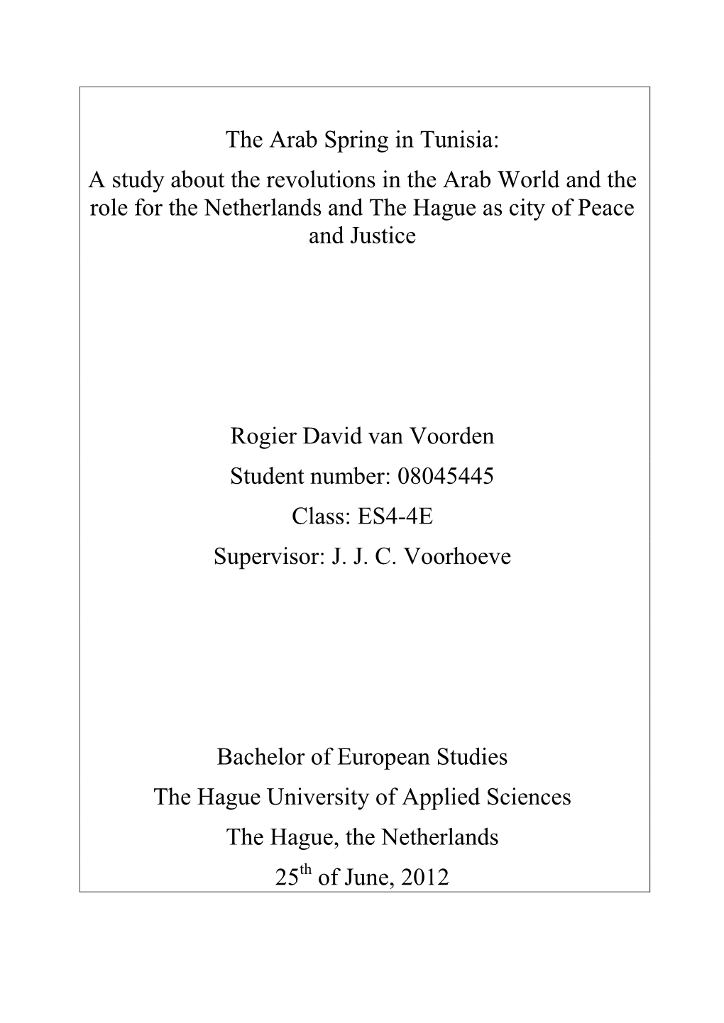 The Arab Spring in Tunisia: a Study About the Revolutions in the Arab World and the Role for the Netherlands and the Hague As City of Peace and Justice