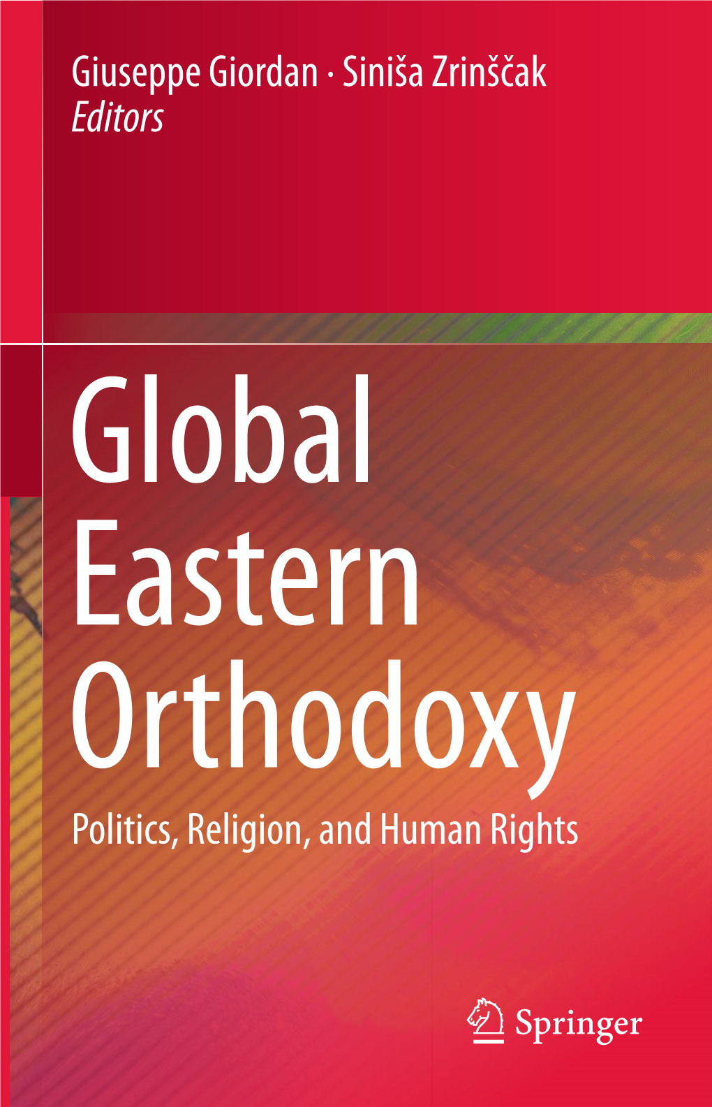 Orthodox Christianity and Modern Human Rights: Theorising Their Nexus and Addressing Orthodox Specificities ���������������� 13 Vasilios N