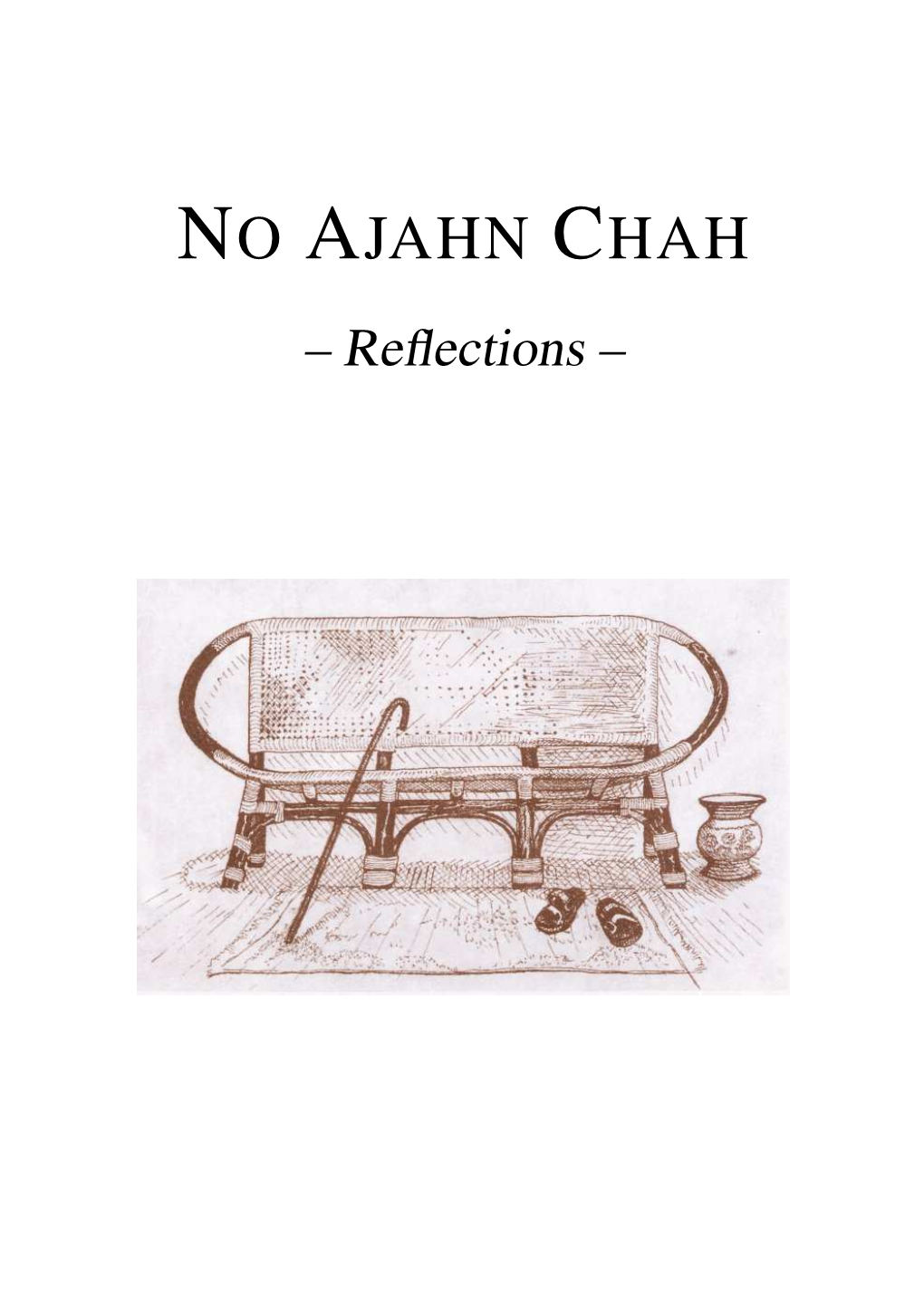 NO AJAHN CHAH – Reﬂections – No Ajahn Chah