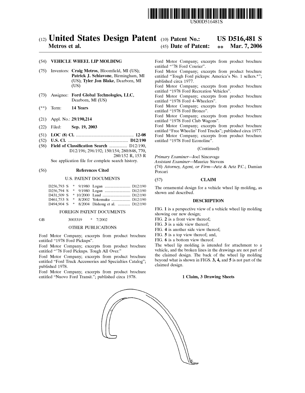 (12) United States Design Patent (10) Patent No.: US D516,481 S Metros Et Al