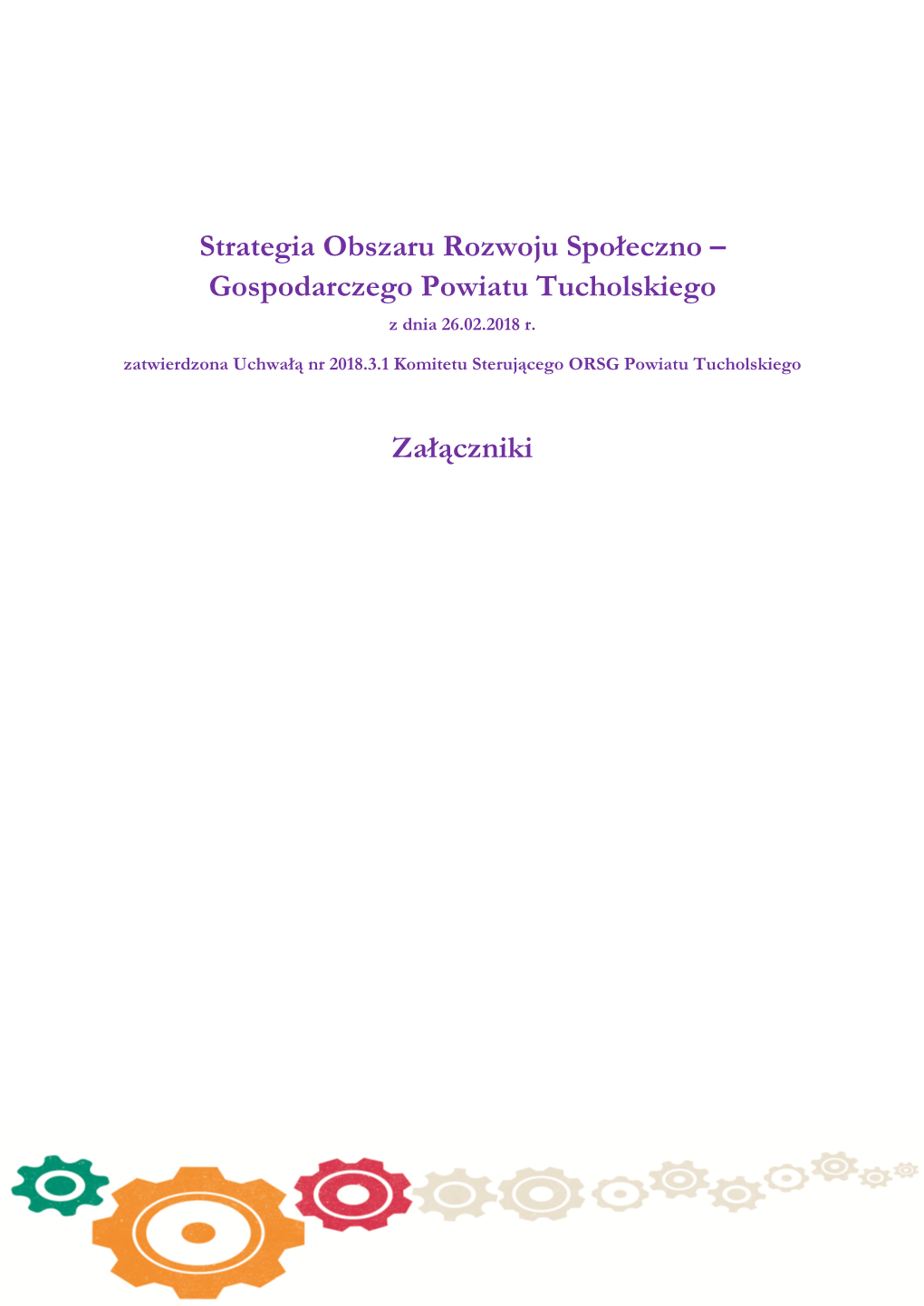 Strategia Obszaru Rozwoju Społeczno – Gospodarczego Powiatu Tucholskiego Z Dnia 26.02.2018 R