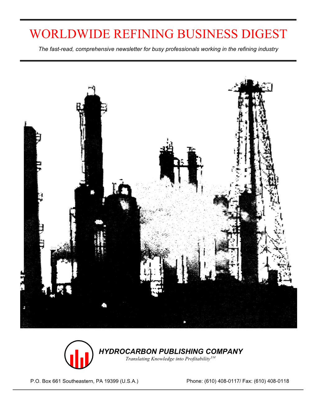 WORLDWIDE REFINING BUSINESS DIGEST the Fast-Read, Comprehensive Newsletter for Busy Professionals Working in the Refining Industry