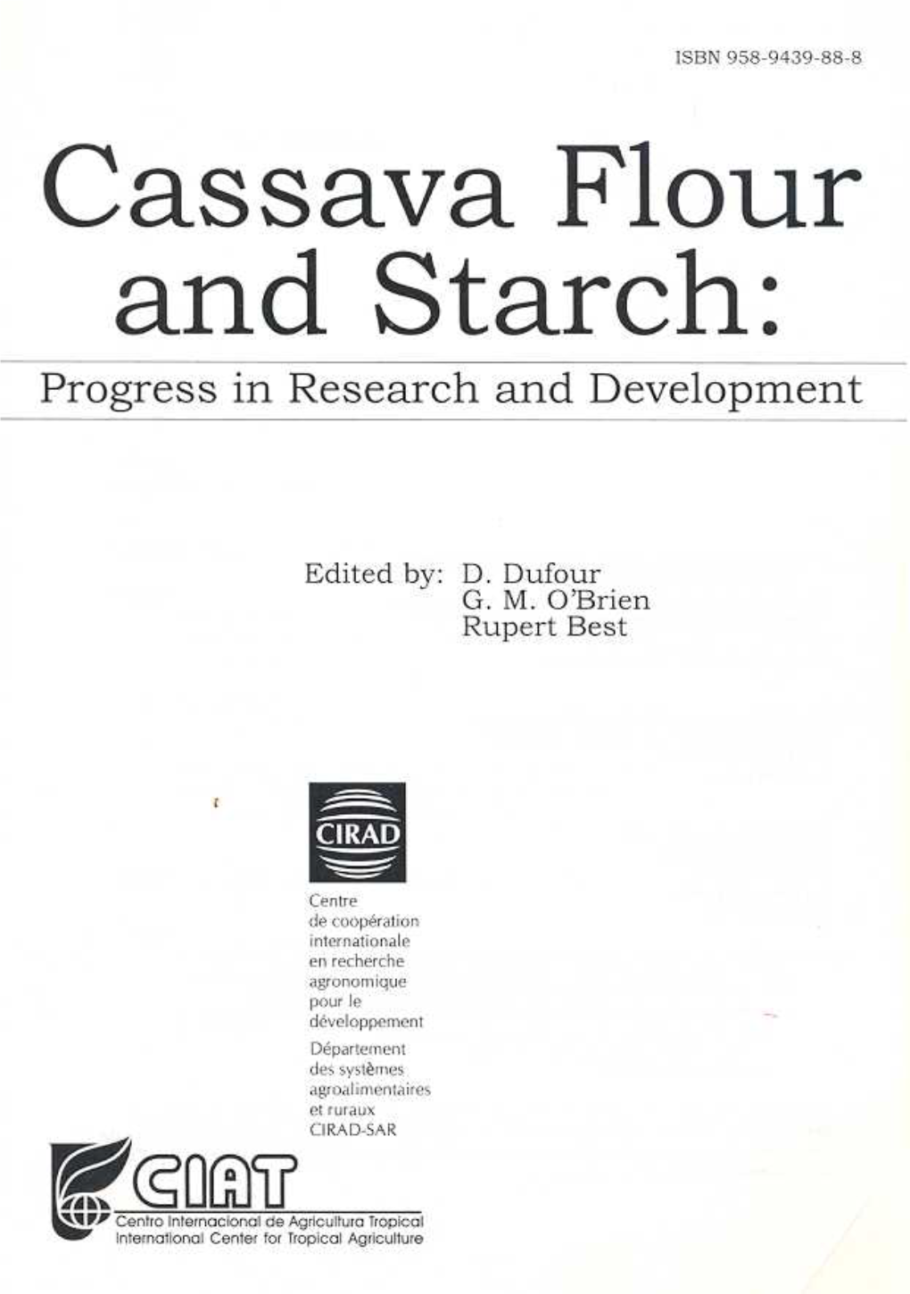 Cassava Flour and Starch: Progress in Research and Development