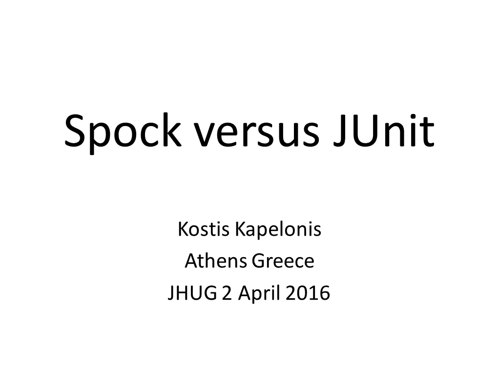 Presentation for Spock Versus Junit