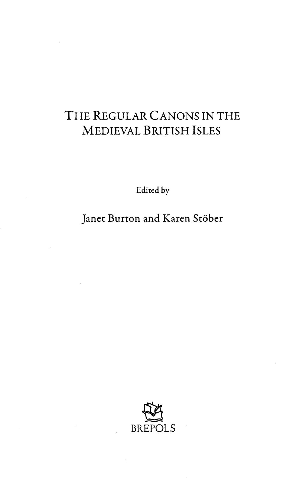THE REGULAR CANONS in the MEDIEVAL BRITISH ISLES A