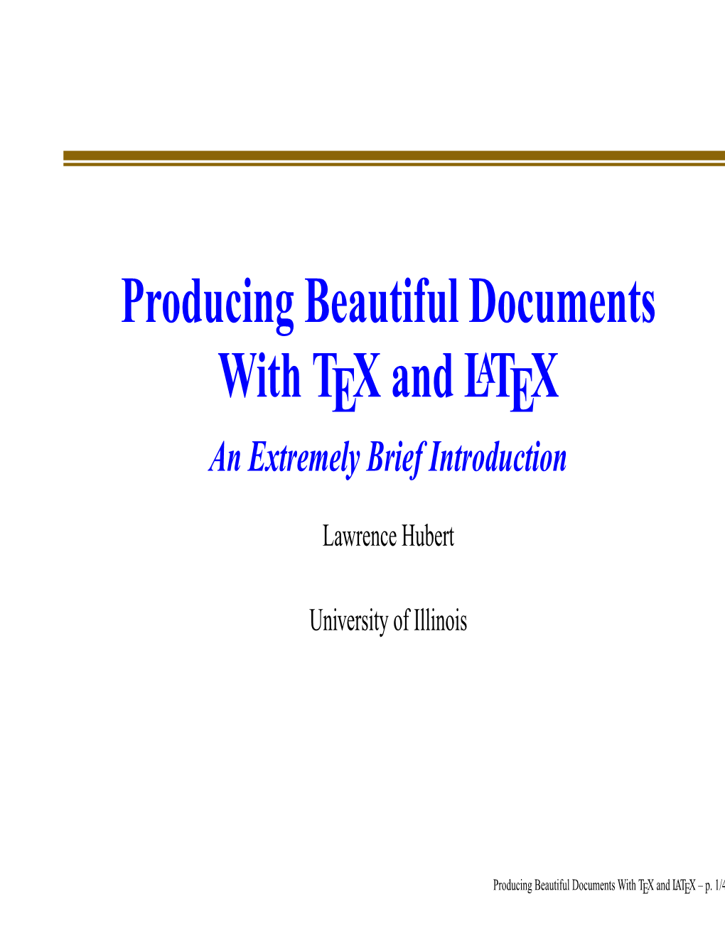 Producing Beautiful Documents with TEX and LATEX an Extremely Brief Introduction
