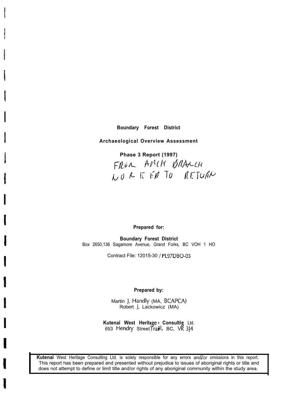 Boundary Forest District Archaeological Overview Assessment IAOA) Was Initiated at the Request of the Ministry of Forests in Late February, 1997