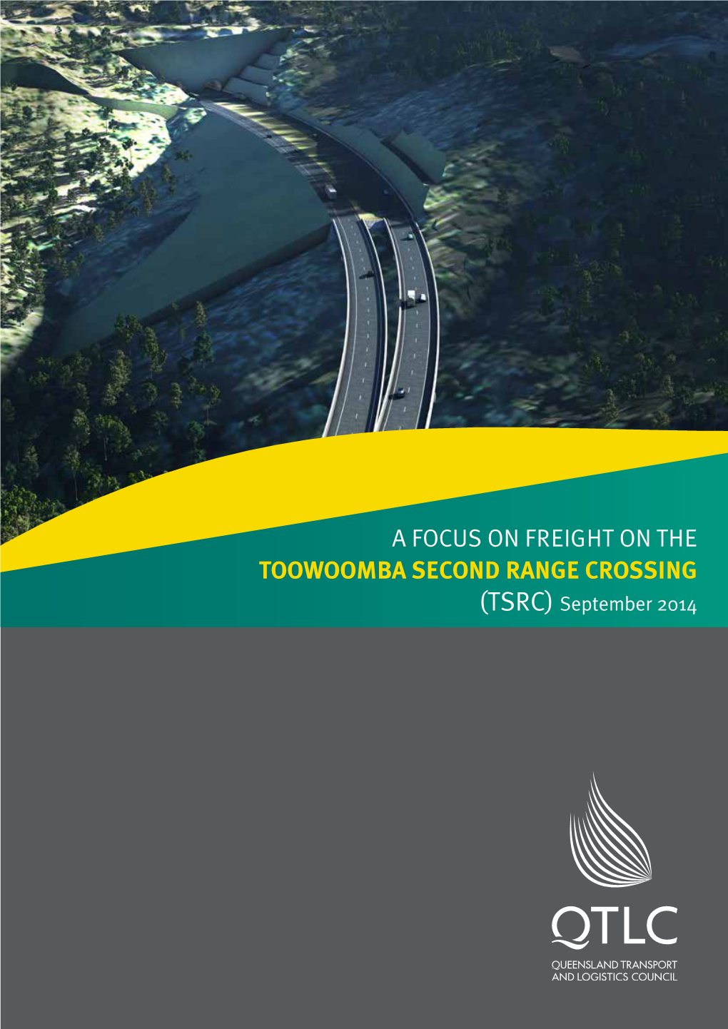 THE TOOWOOMBA SECOND RANGE CROSSING (TSRC) September 2014 COPYRIGHT