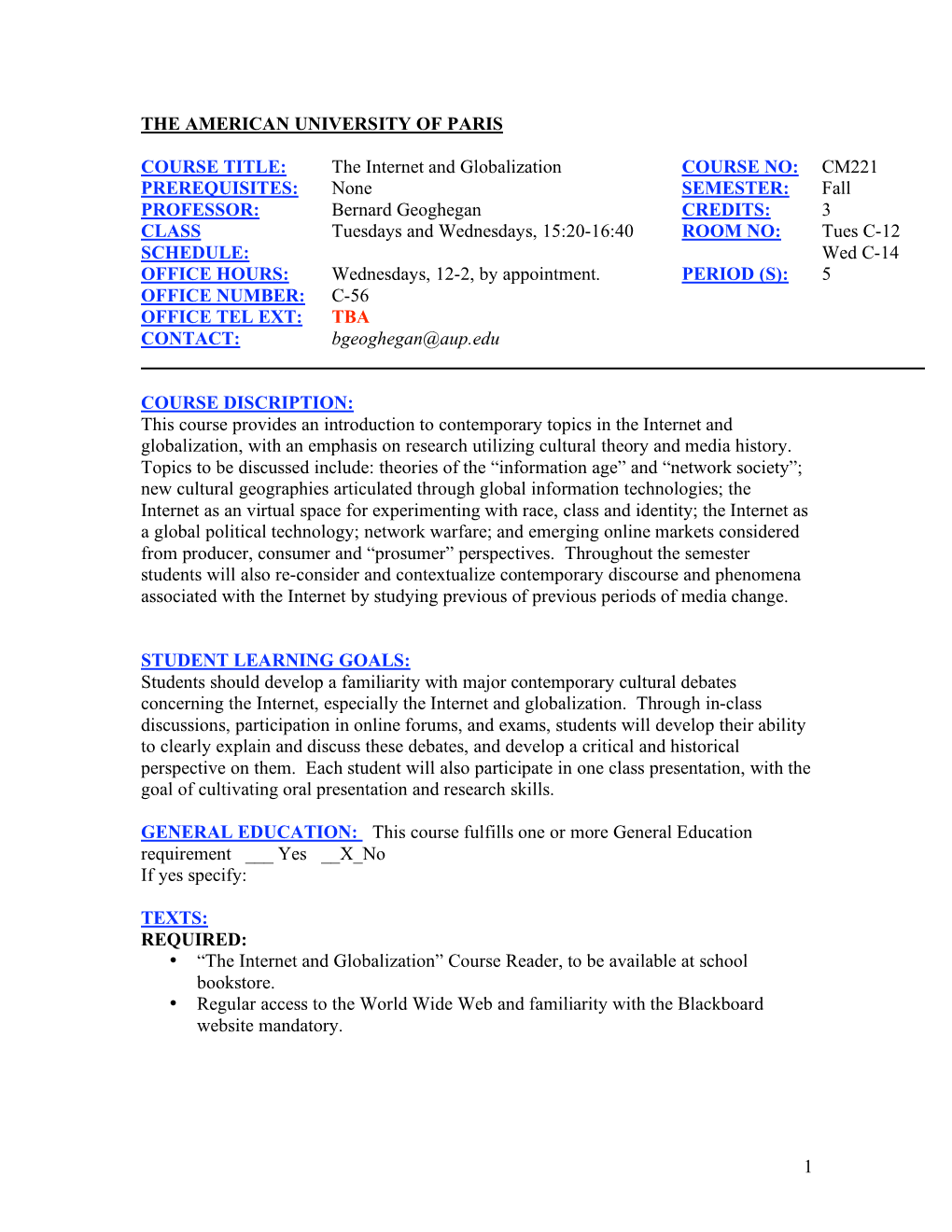 The Internet and Globalization COURSE NO: CM221 PREREQUISITES