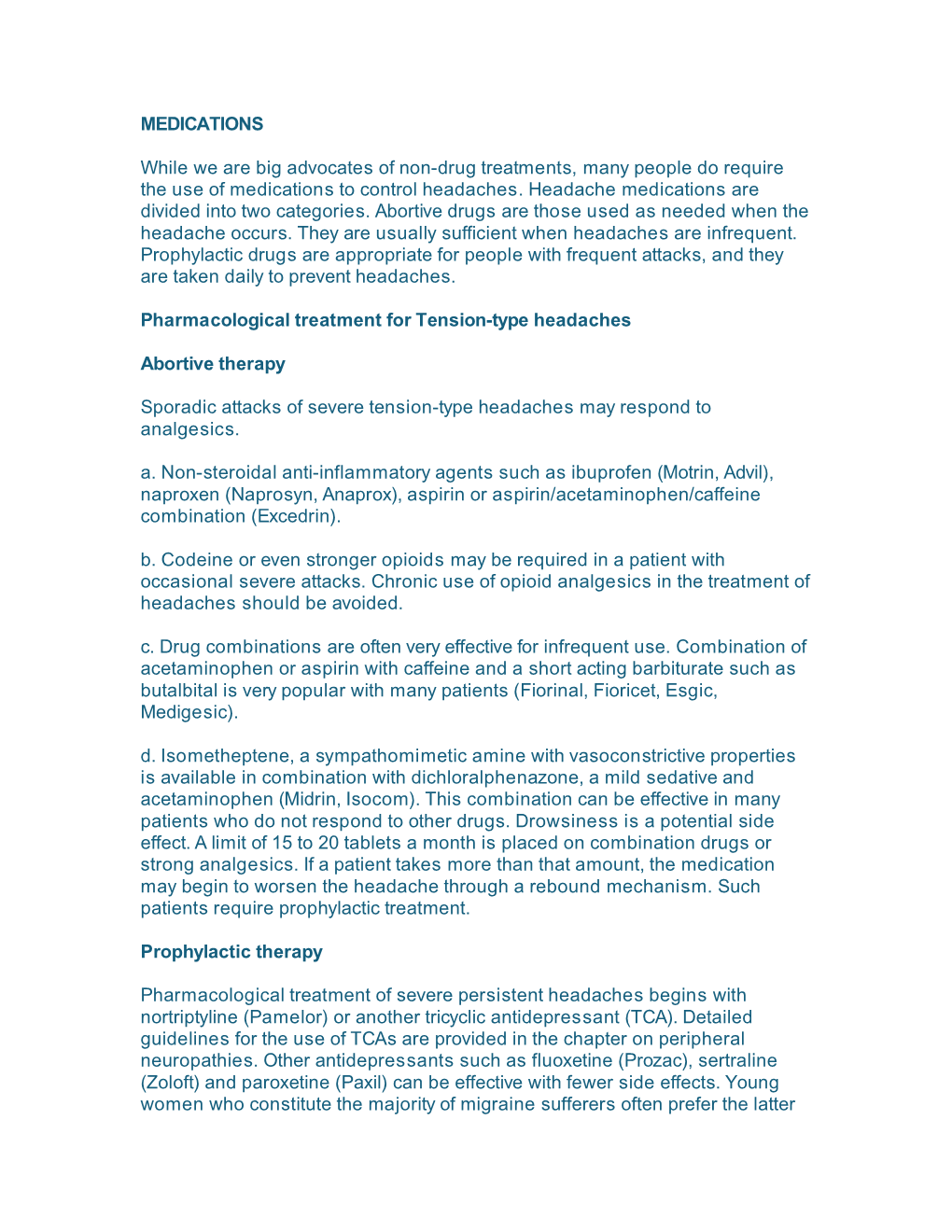 MEDICATIONS While We Are Big Advocates of Non-Drug Treatments, Many People Do Require the Use of Medications to Control Headache