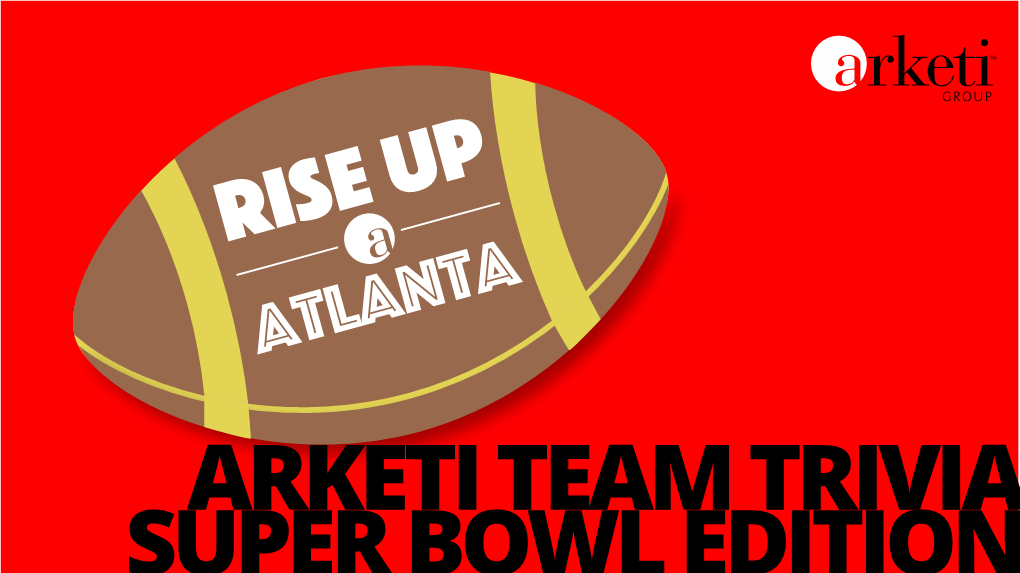 Arketi Team Trivia Superbowl Edition