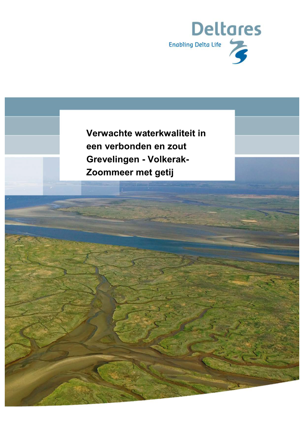 Verwachte Waterkwaliteit in Een Verbonden En Zout Grevelingen - Volkerak- Zoommeer Met Getij