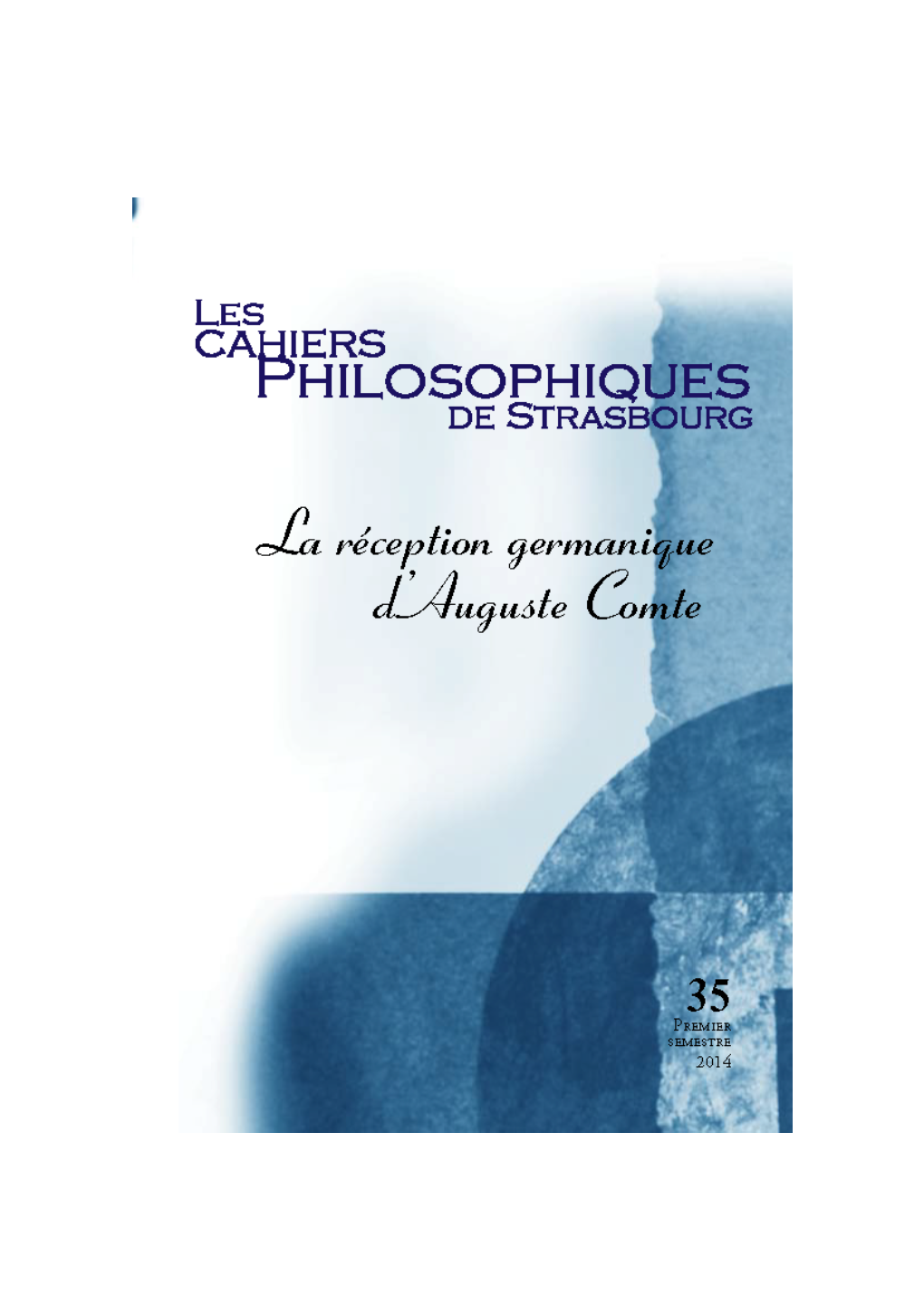 Les Cahiers Philosophiques De Strasbourg, 35 | 2014, « La Réception Germanique D'auguste Comte » [En Ligne], Mis En Ligne Le 22 Janvier 2019, Consulté Le 08 Mars 2020
