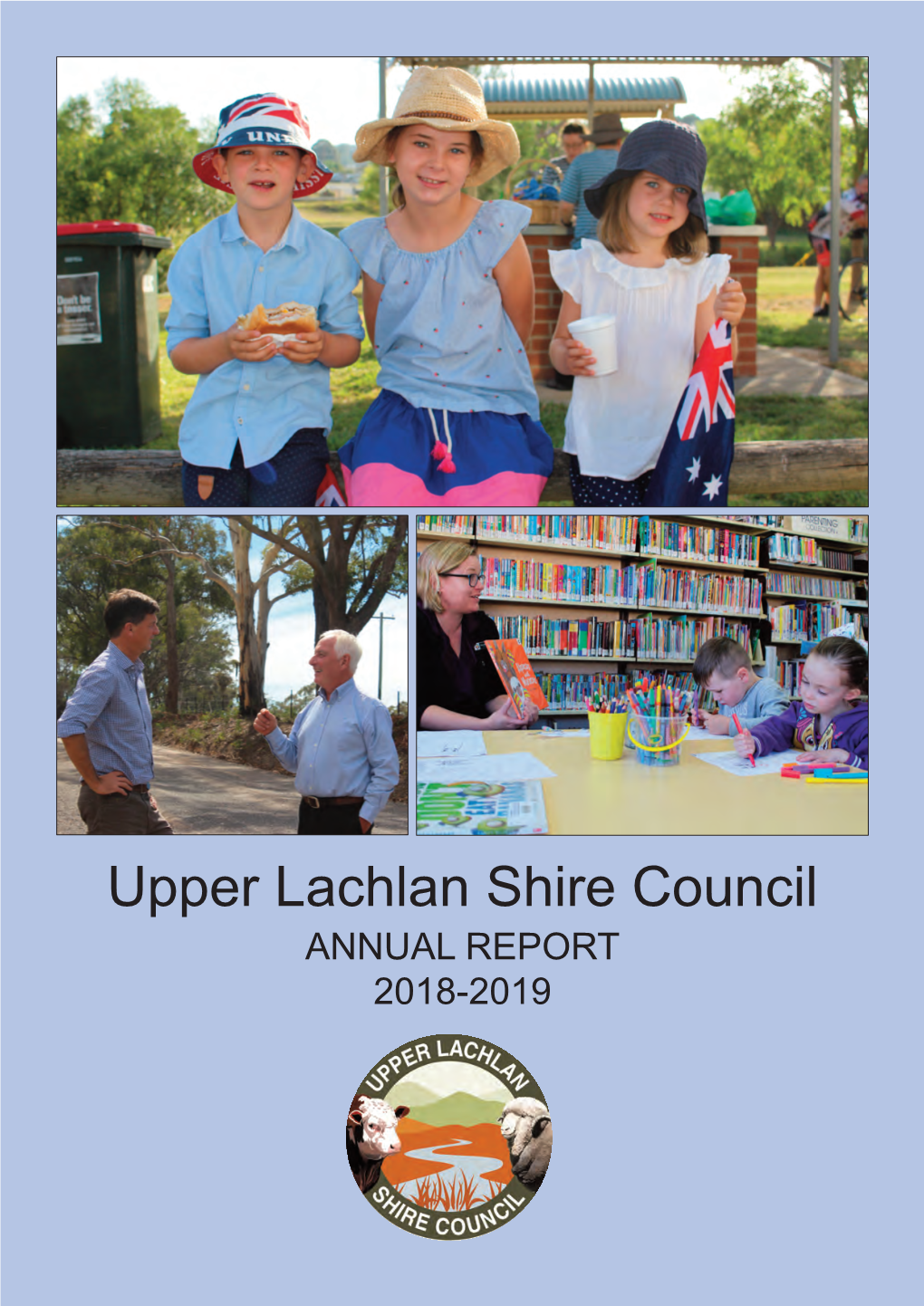 Annual Report 2018-2019 [Upper Lachlan Shire Council Annual Report] 2018-2019