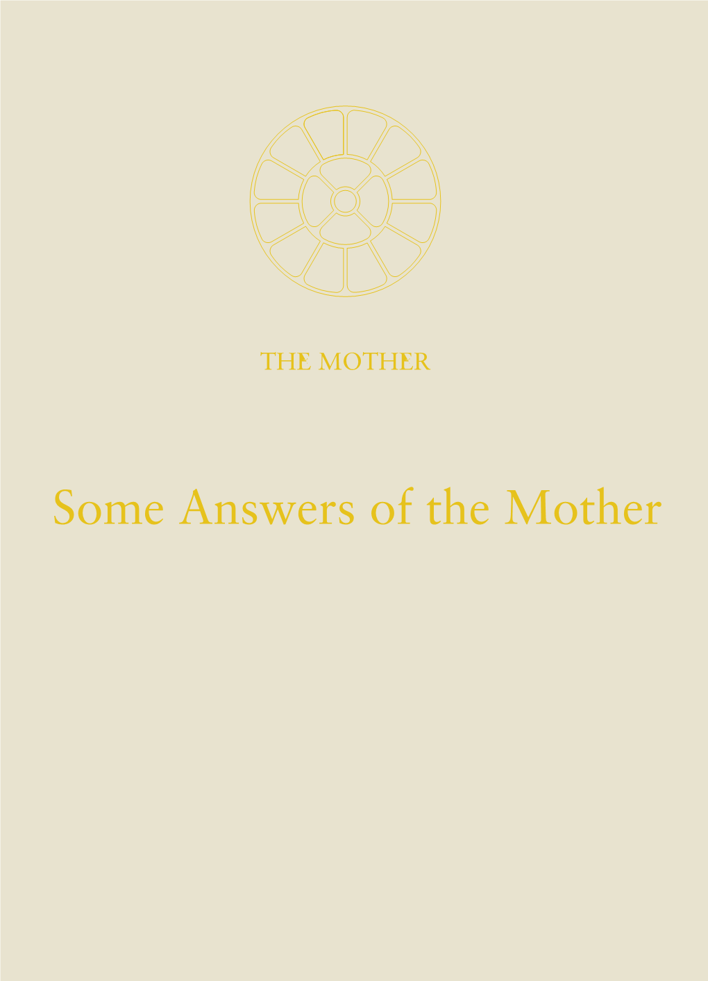 Some Answers from the Mother = Quelques Réponses