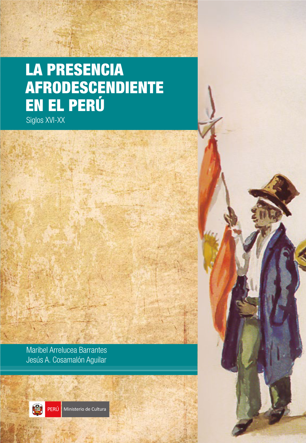 LA PRESENCIA AFRODESCENDIENTE EN EL PERÚ Siglos XVI-XX