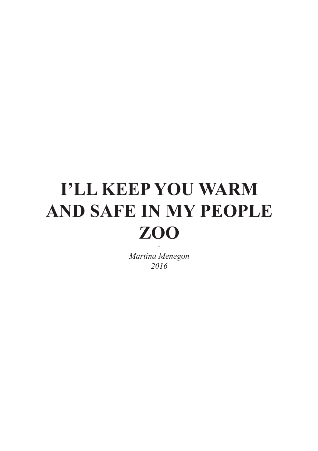 I'll Keep You Warm and Safe in My People