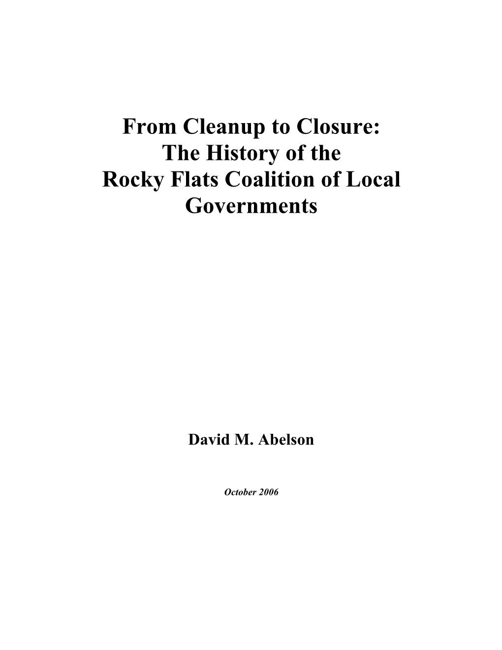 From Cleanup to Closure: the History of the Rocky Flats Coalition of Local Governments