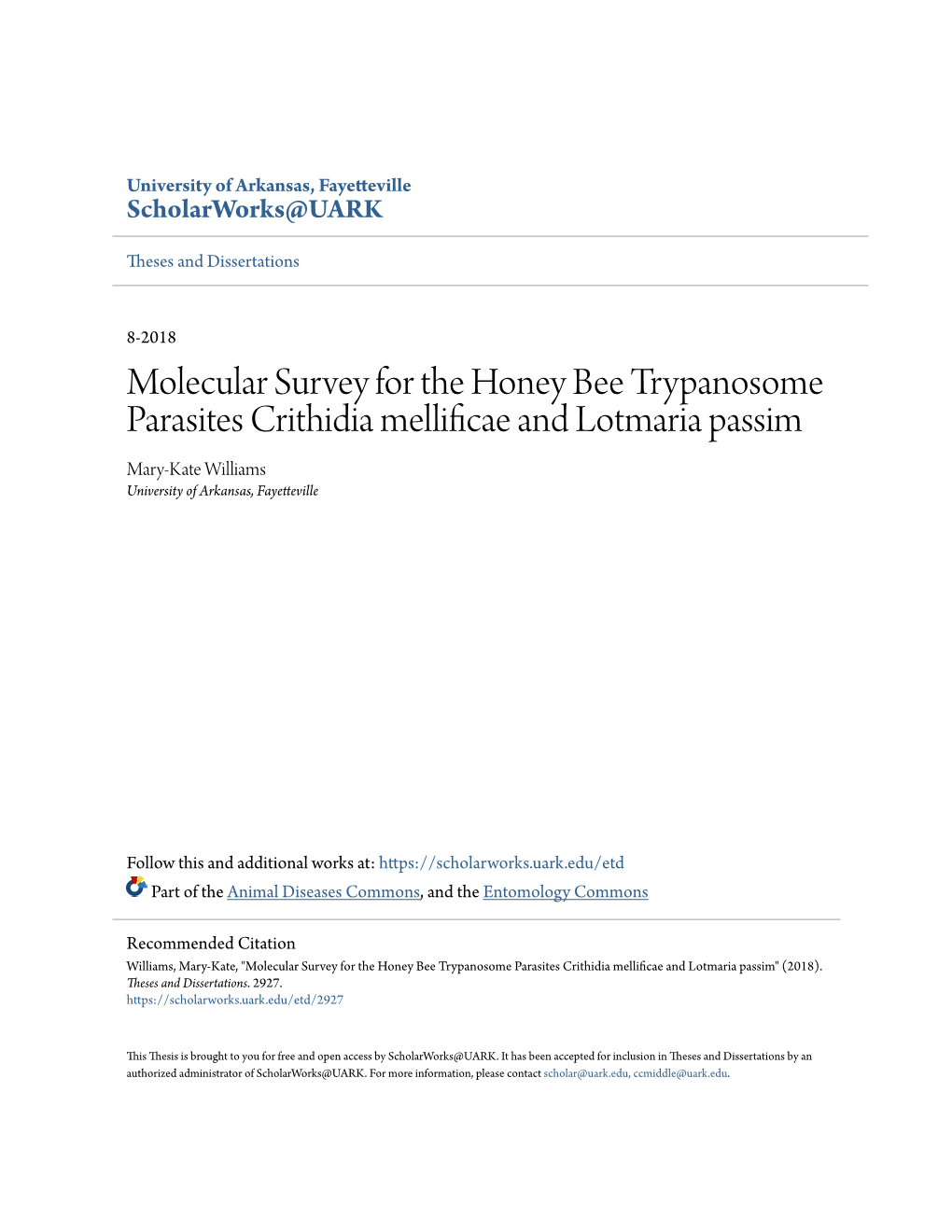 Molecular Survey for the Honey Bee Trypanosome Parasites Crithidia Mellificae and Lotmaria Passim Mary-Kate Williams University of Arkansas, Fayetteville