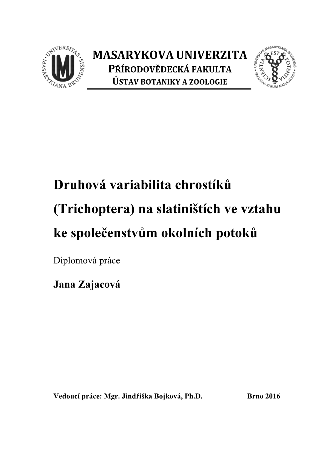 Druhová Variabilita Chrostíků (Trichoptera) Na Slatiništích Ve Vztahu Ke Společenstvům Okolních Potoků