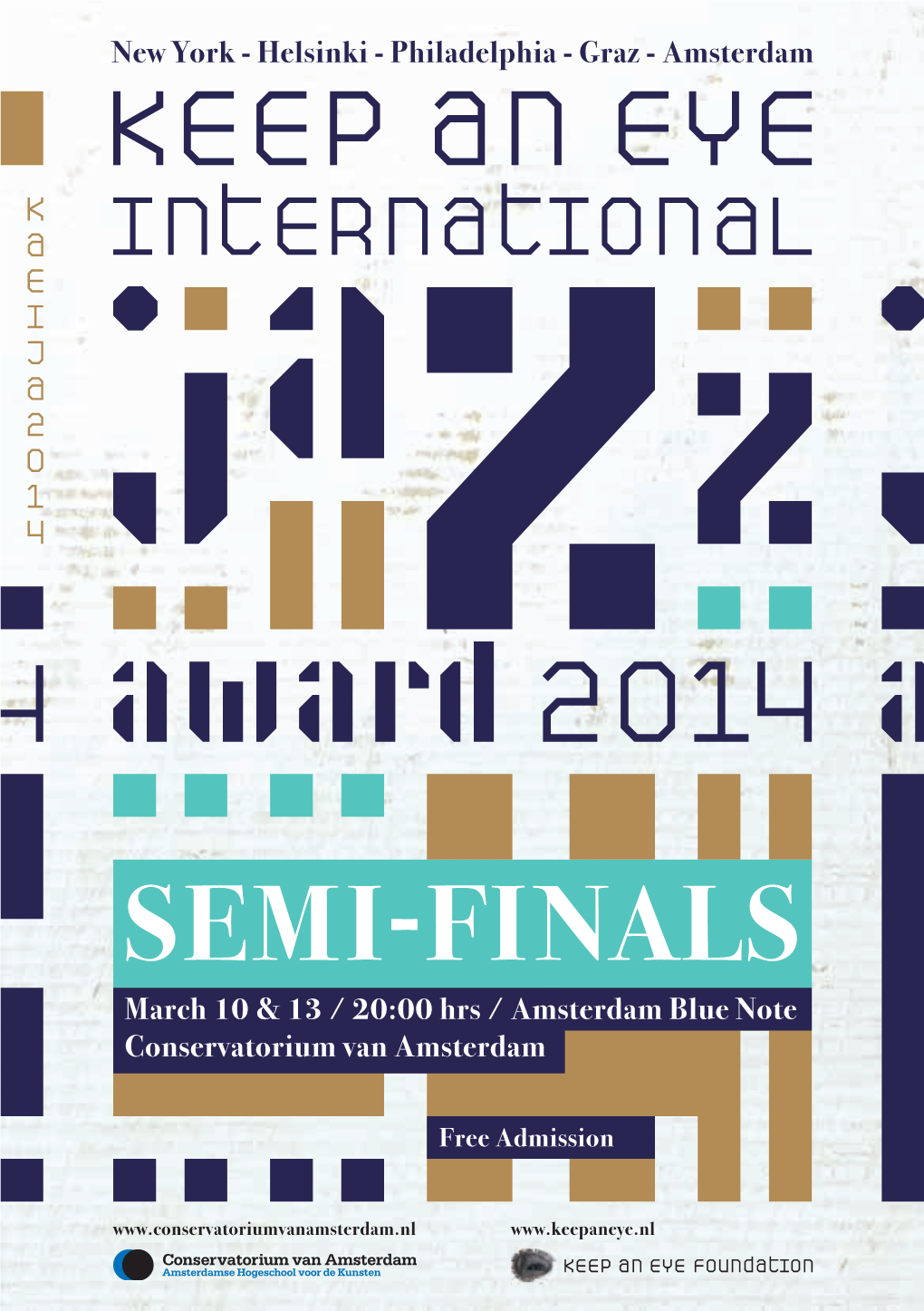 SEMI-FINALS March 10 & 13 / 20:00 Hrs / Amsterdam Blue Note Conservatorium Van Amsterdam