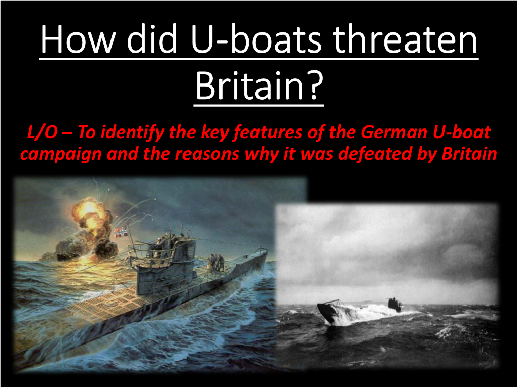 How Did U-Boats Threaten Britain?