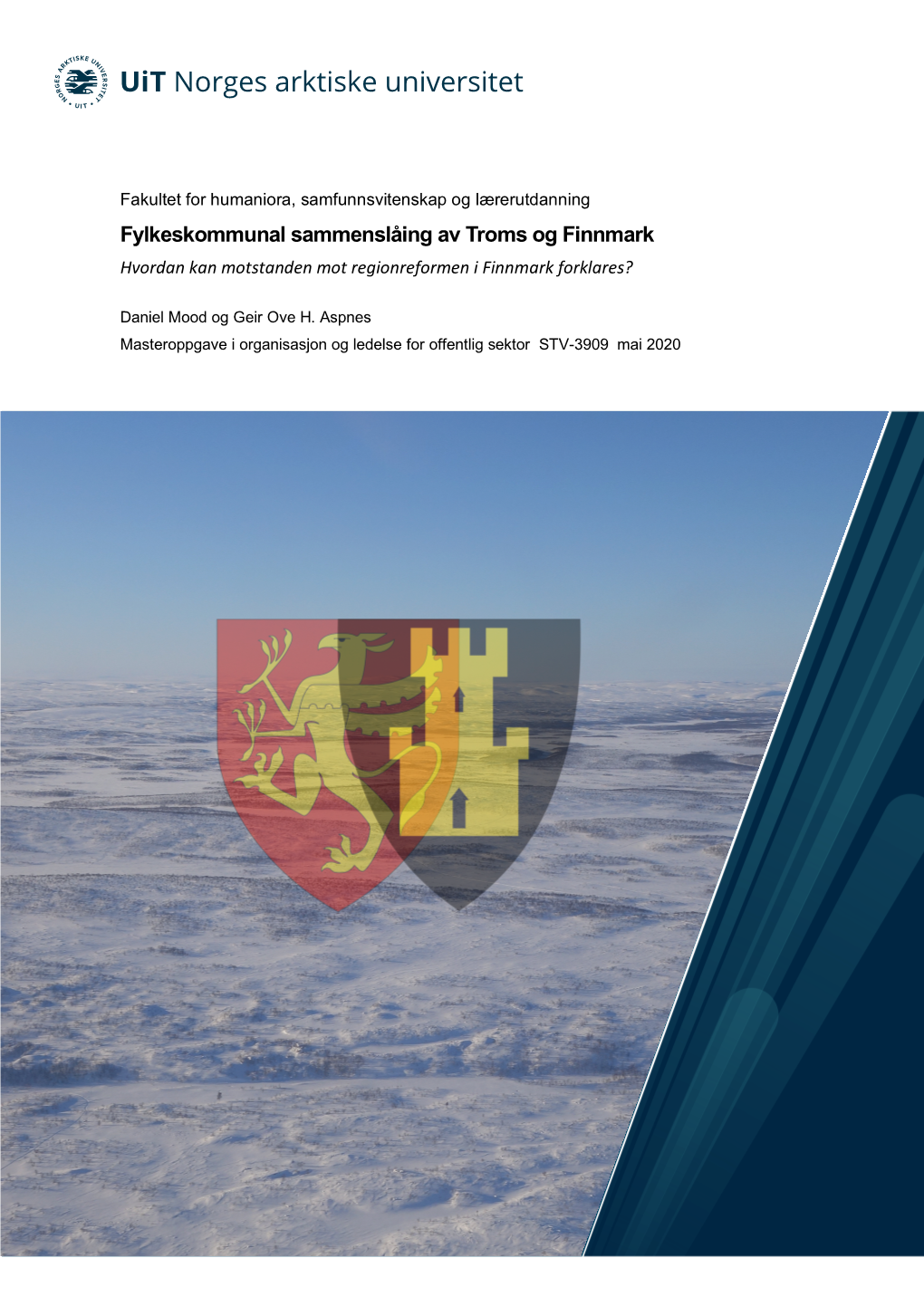 Fylkeskommunal Sammenslåing Av Troms Og Finnmark Hvordan Kan Motstanden Mot Regionreformen I Finnmark Forklares?