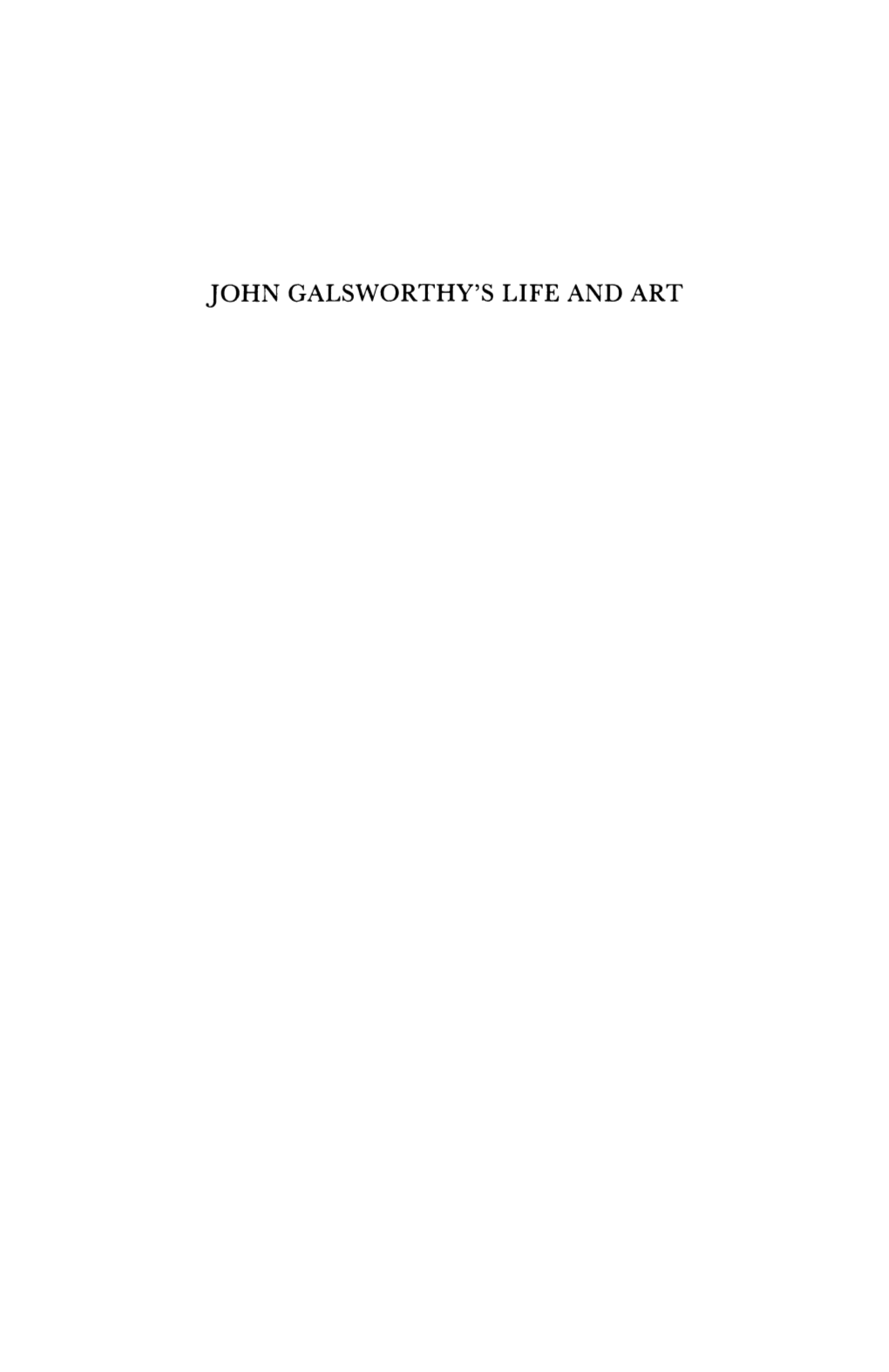 JOHN GALSWORTHY's LIFE and ART Also by James Gindin