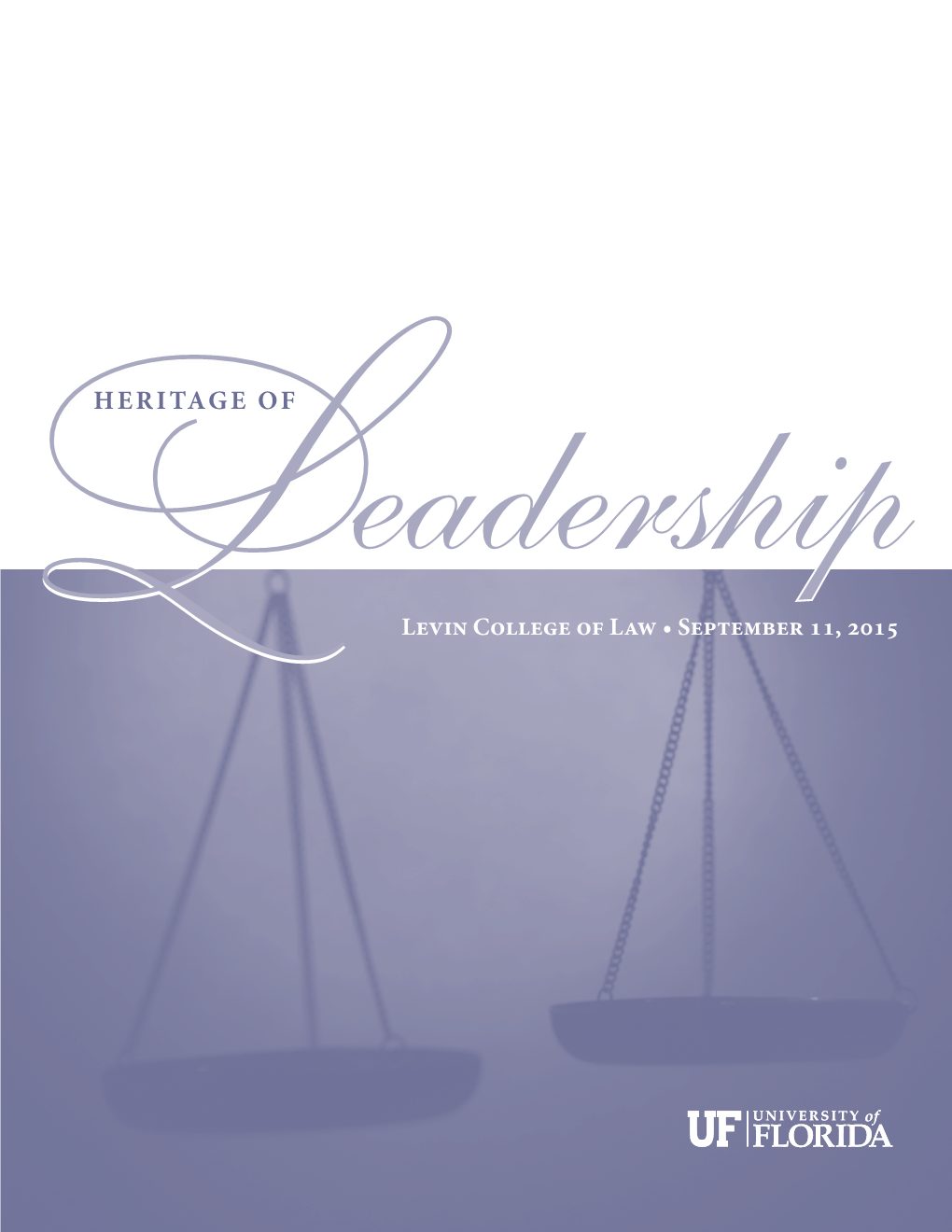 HERITAGE of Eadership Levin College of Law • September 11, 2015 Past Inductees