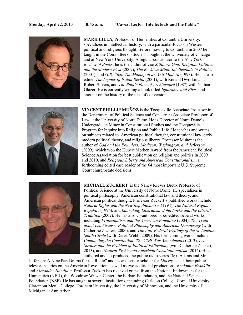 Monday, April 22, 2013 8:45 A.M. “Caveat Lector: Intellectuals and the Public” MARK LILLA, Professor of Humanities at Colum