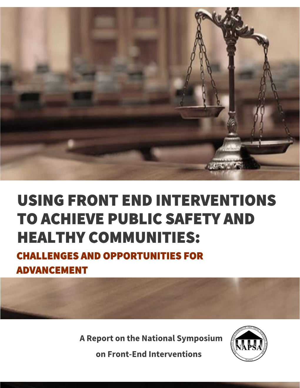 Using Front-End Interventions to Achieve Public Safety and Healthy Communities: Challenges and Opportunities for Advancement