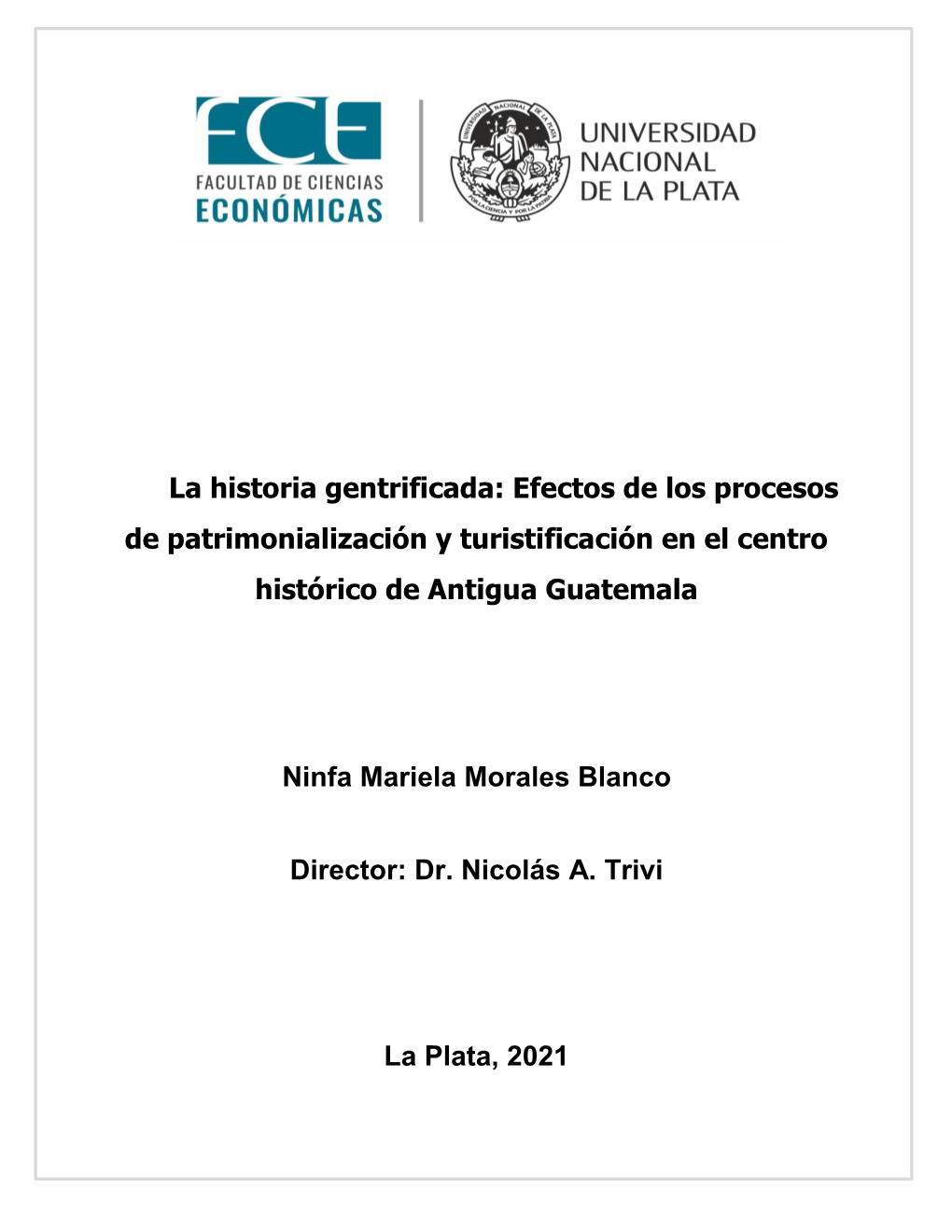 Efectos De Los Procesos De Patrimonialización Y Turistificación En El Centro Histórico De Antigua Guatemala