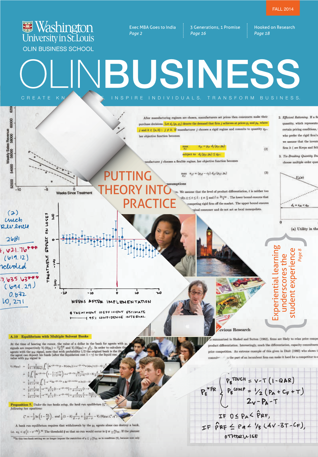 Putting Theory Into Practice 18 Hooked on Research 32 Olin by the Numbers