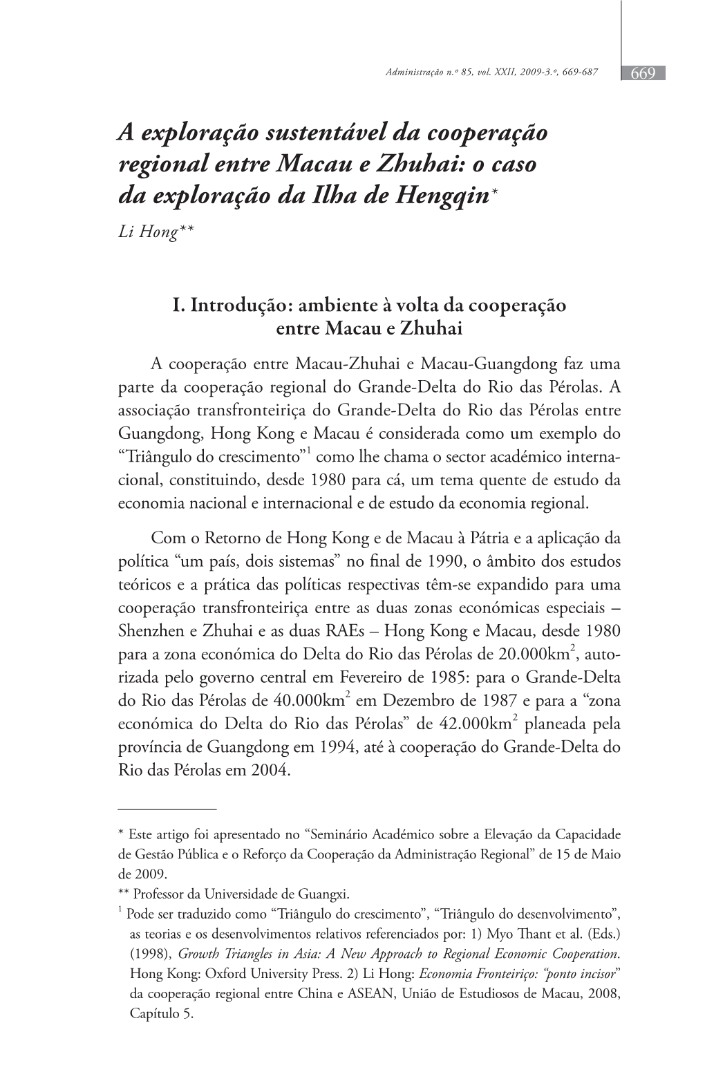 A Exploração Sustentável Da Cooperação Regional Entre Macau E Zhuhai: O Caso Da Exploração Da Ilha De Hengqin* Li Hong**