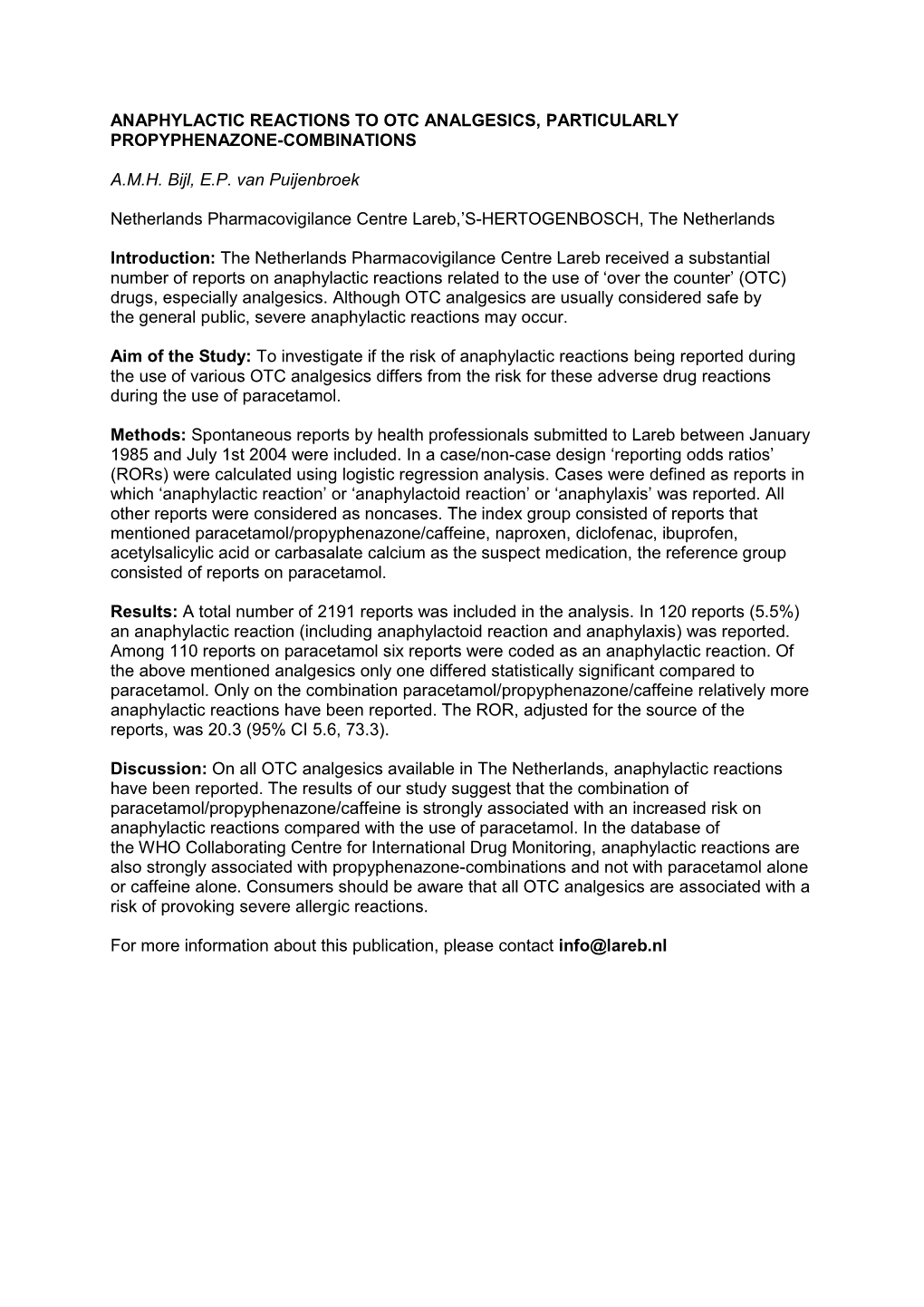 ANAPHYLACTIC REACTIONS to OTC ANALGESICS, PARTICULARLY PROPYPHENAZONE-COMBINATIONS A.M.H. Bijl, E.P. Van Puijenbroek Netherlands