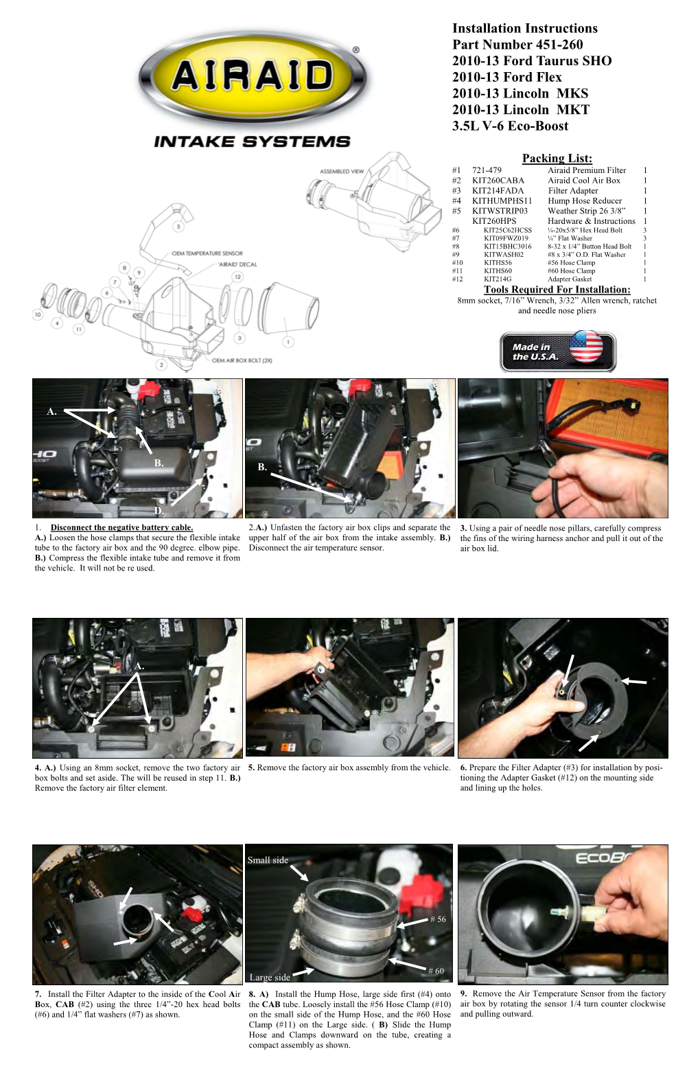 Installation Instructions Part Number 451-260 2010-13 Ford Taurus SHO 2010-13 Ford Flex 2010-13 Lincoln MKS 2010-13 Lincoln MKT 3.5L V-6 Eco-Boost