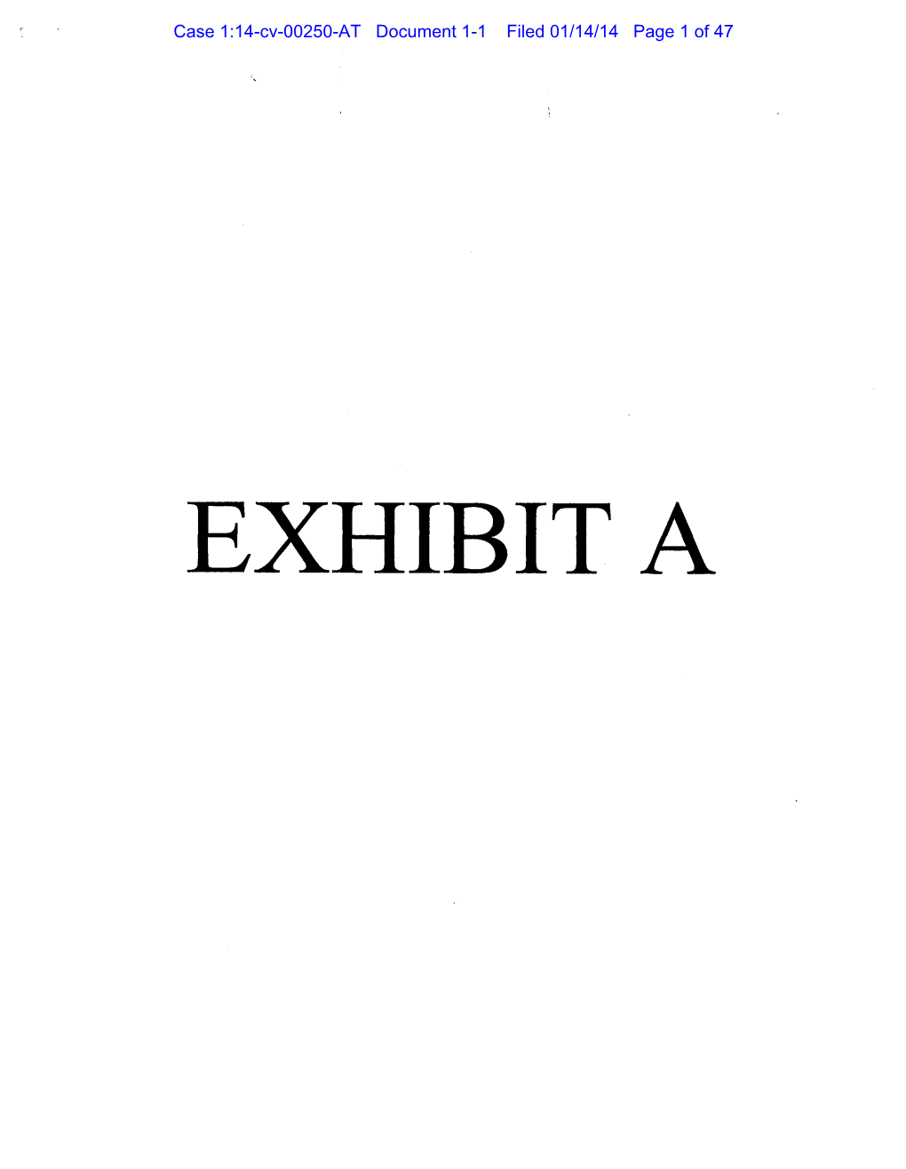 Case 1:14-Cv-00250-AT Document 1-1 Filed 01/14/14 Page 1 of 47