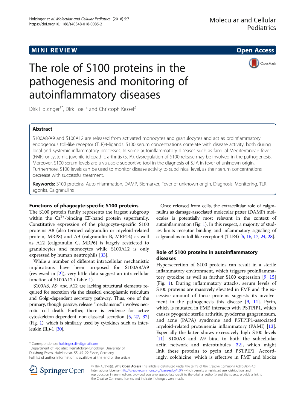 The Role of S100 Proteins in the Pathogenesis and Monitoring of Autoinflammatory Diseases Dirk Holzinger1*, Dirk Foell2 and Christoph Kessel2