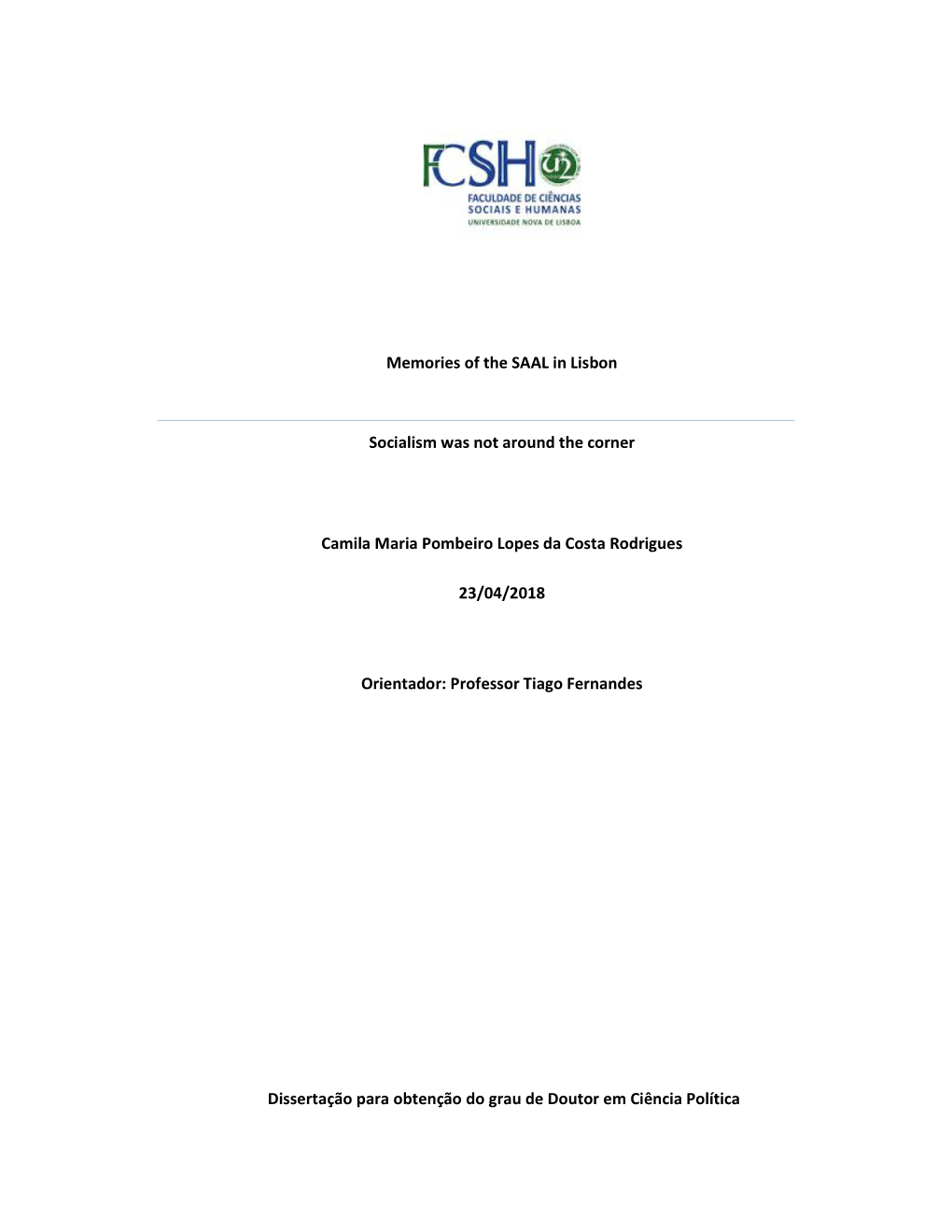 Memories of the SAAL in Lisbon Socialism Was Not Around the Corner Camila Maria Pombeiro Lopes Da Costa Rodrigues 23/04/2018