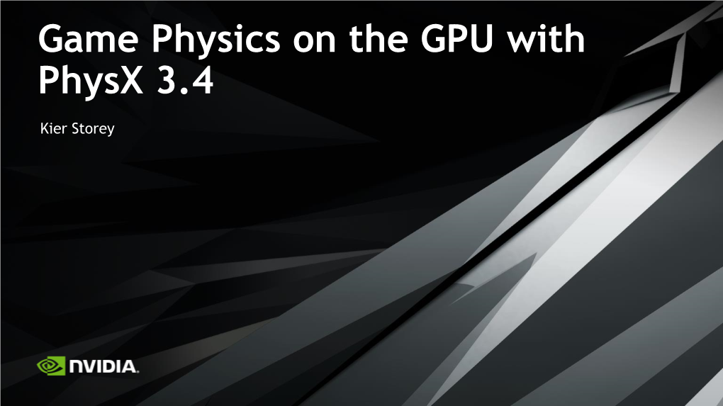 Game Physics on the GPU with Physx 3.4