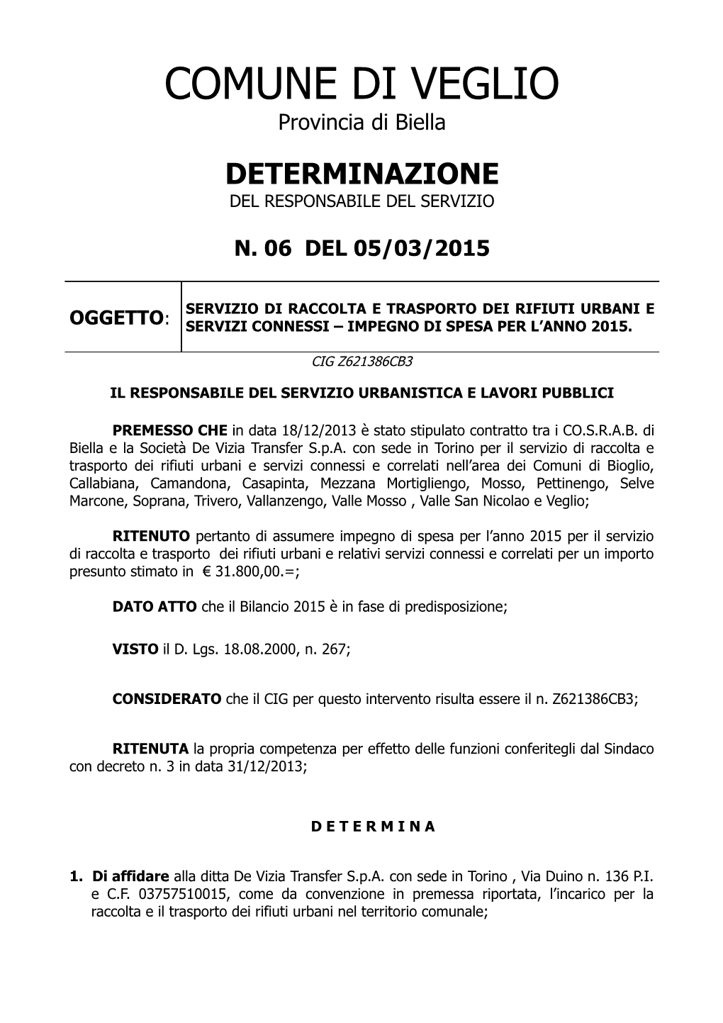 COMUNE DI VEGLIO Provincia Di Biella DETERMINAZIONE DEL RESPONSABILE DEL SERVIZIO