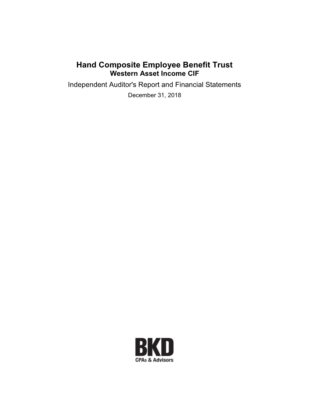 Hand Composite Employee Benefit Trust Western Asset Income CIF Independent Auditor's Report and Financial Statements December 31, 2018