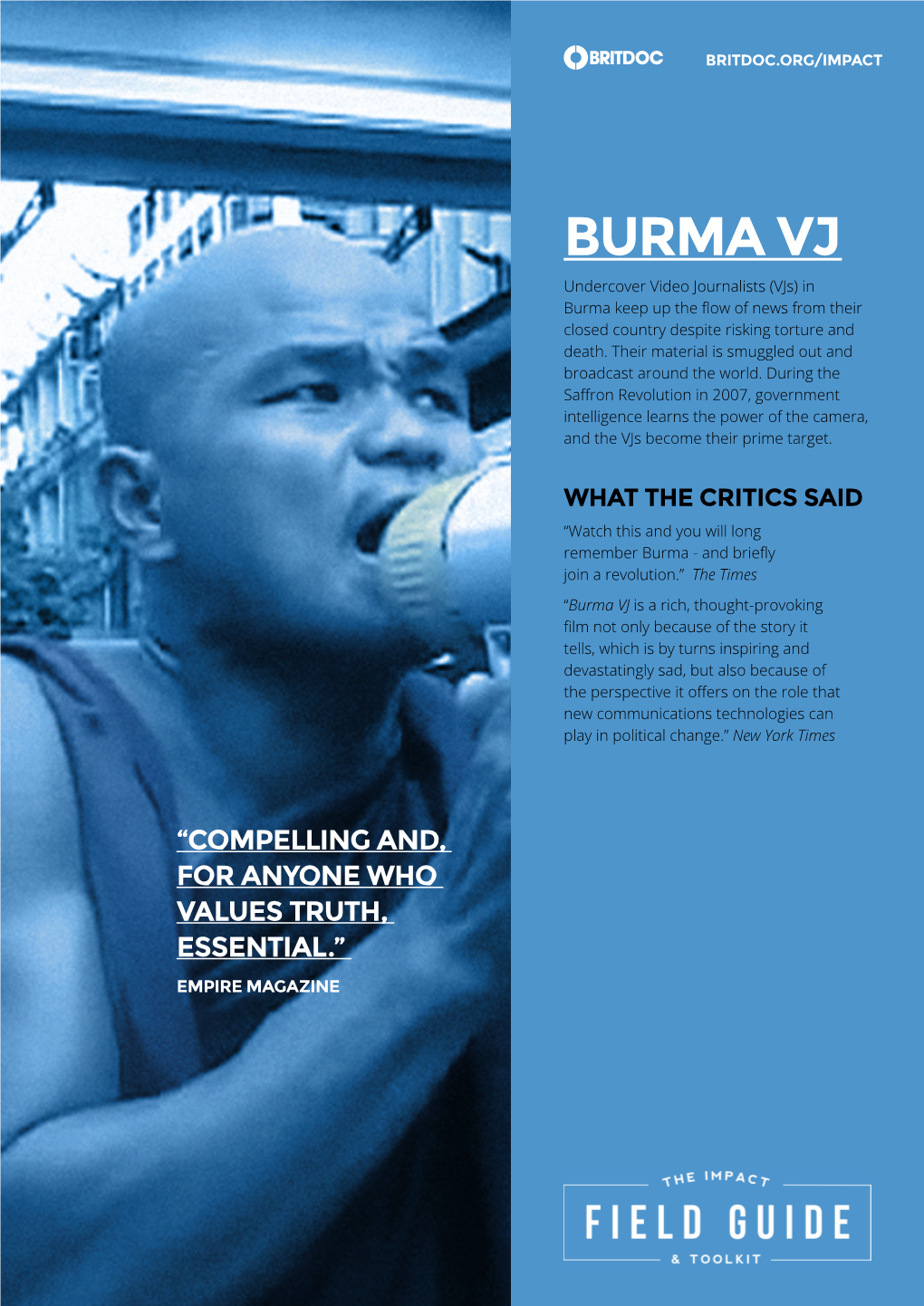 BURMA VJ Undercover Video Journalists (Vjs) in Burma Keep up the Flow of News from Their Closed Country Despite Risking Torture and Death