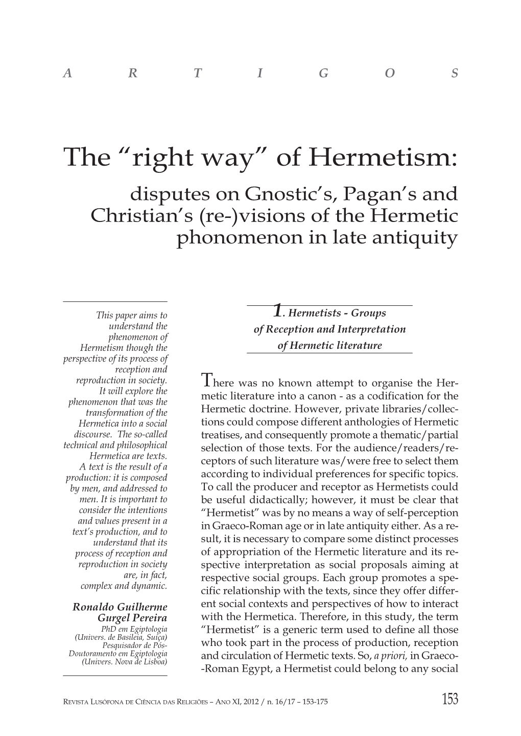 The “Right Way” of Hermetism: Disputes on Gnostic’S, Pagan’S and Christian’S (Re-)Visions of the Hermetic Phonomenon in Late Antiquity