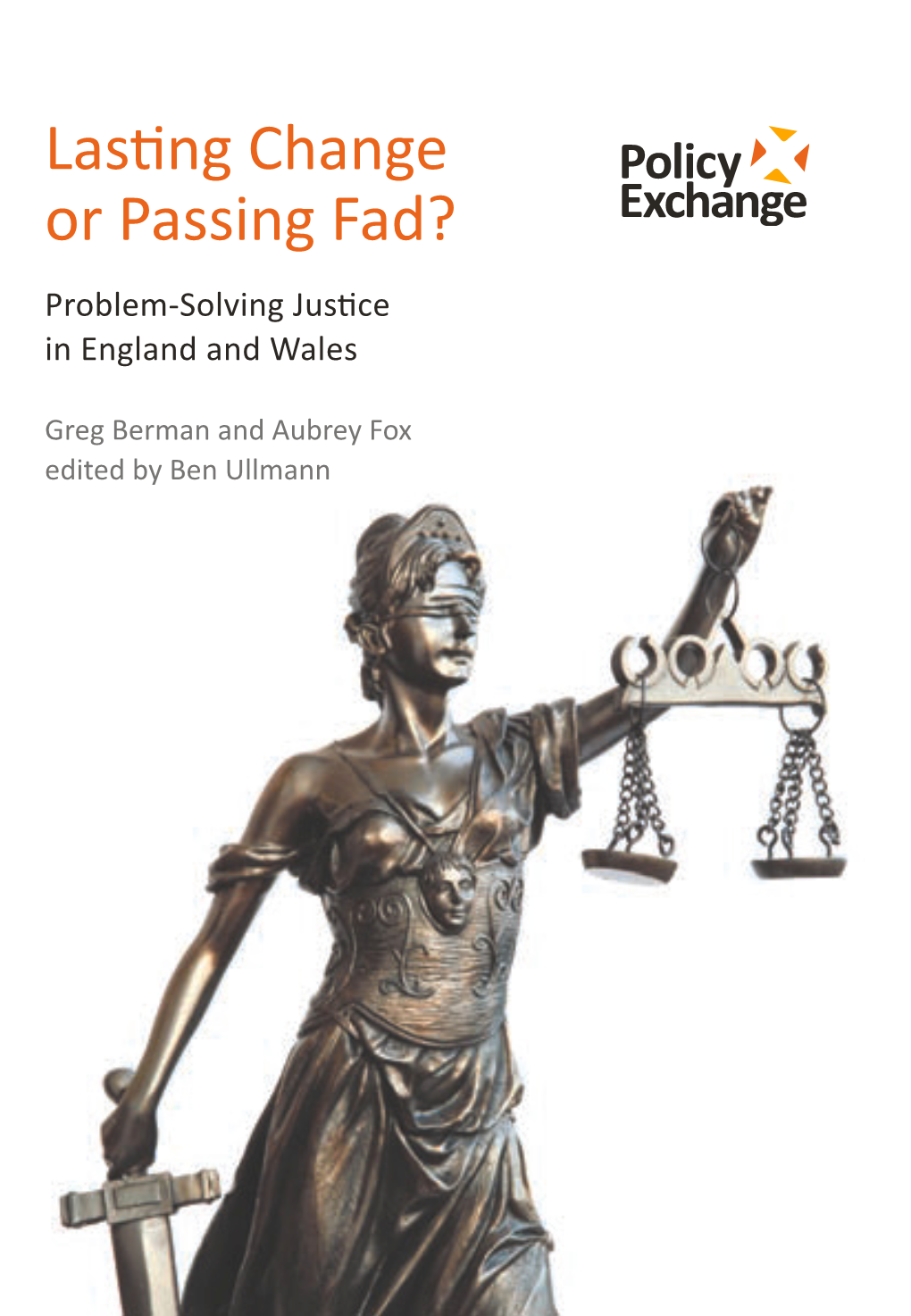 Lasting Change Or Passing Fad? Problem Solving Justice in England and Wales