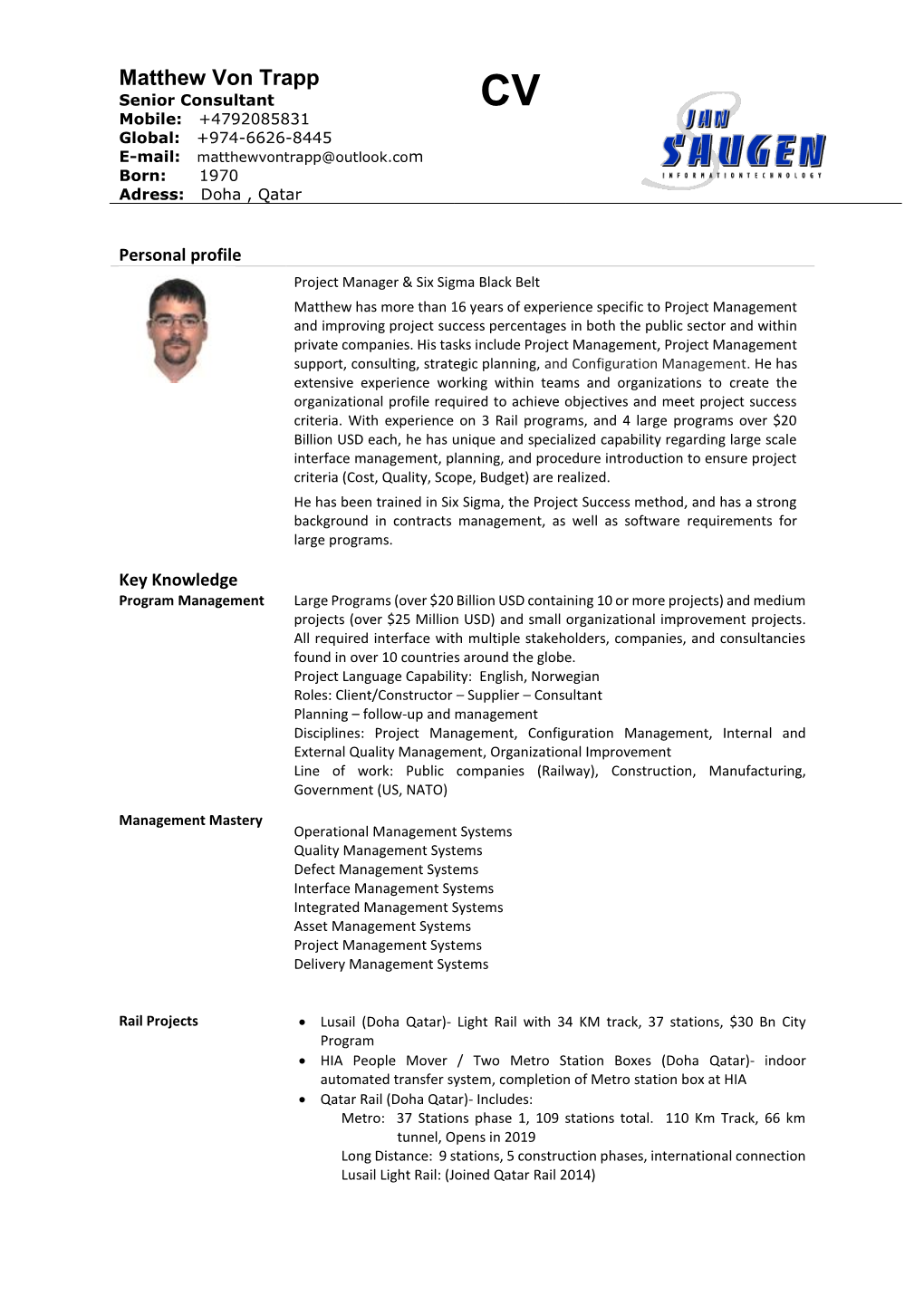 Matthew Von Trapp Senior Consultant CV Mobile: +4792085831 Global: +974-6626-8445 E-Mail: Matthewvontrapp@Outlook.Com Born: 1970