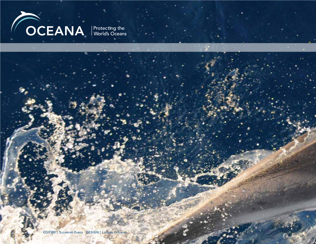 EDITOR | Suzannah Evans DESIGN | Lindsay Orlowski 2 | OCEANA ANNUAL REPORT 2009 OCEANA ANNUAL REPORT 2009 | 3 CONTENTS